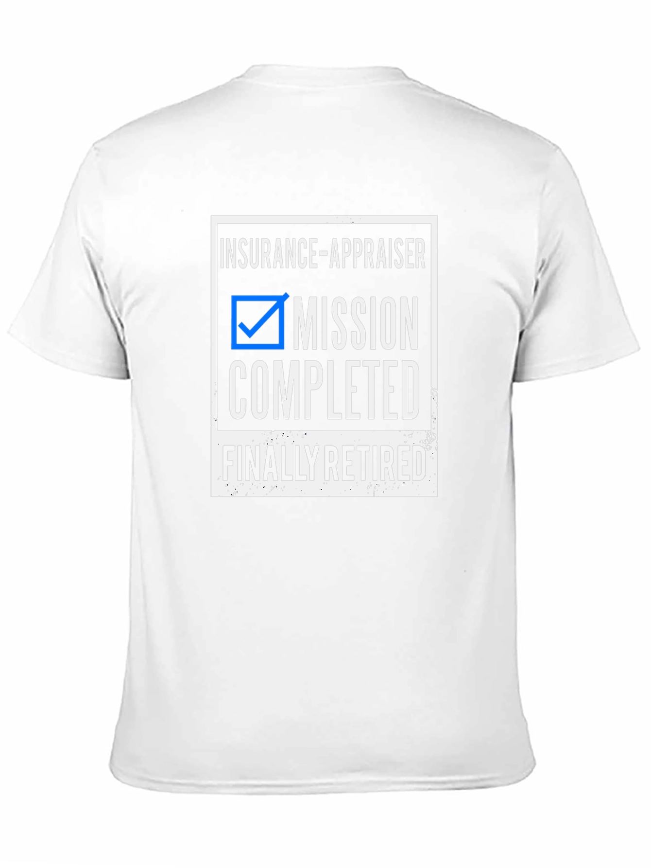 Insurance Appraiser Retired T-Shirt - Mission Completed