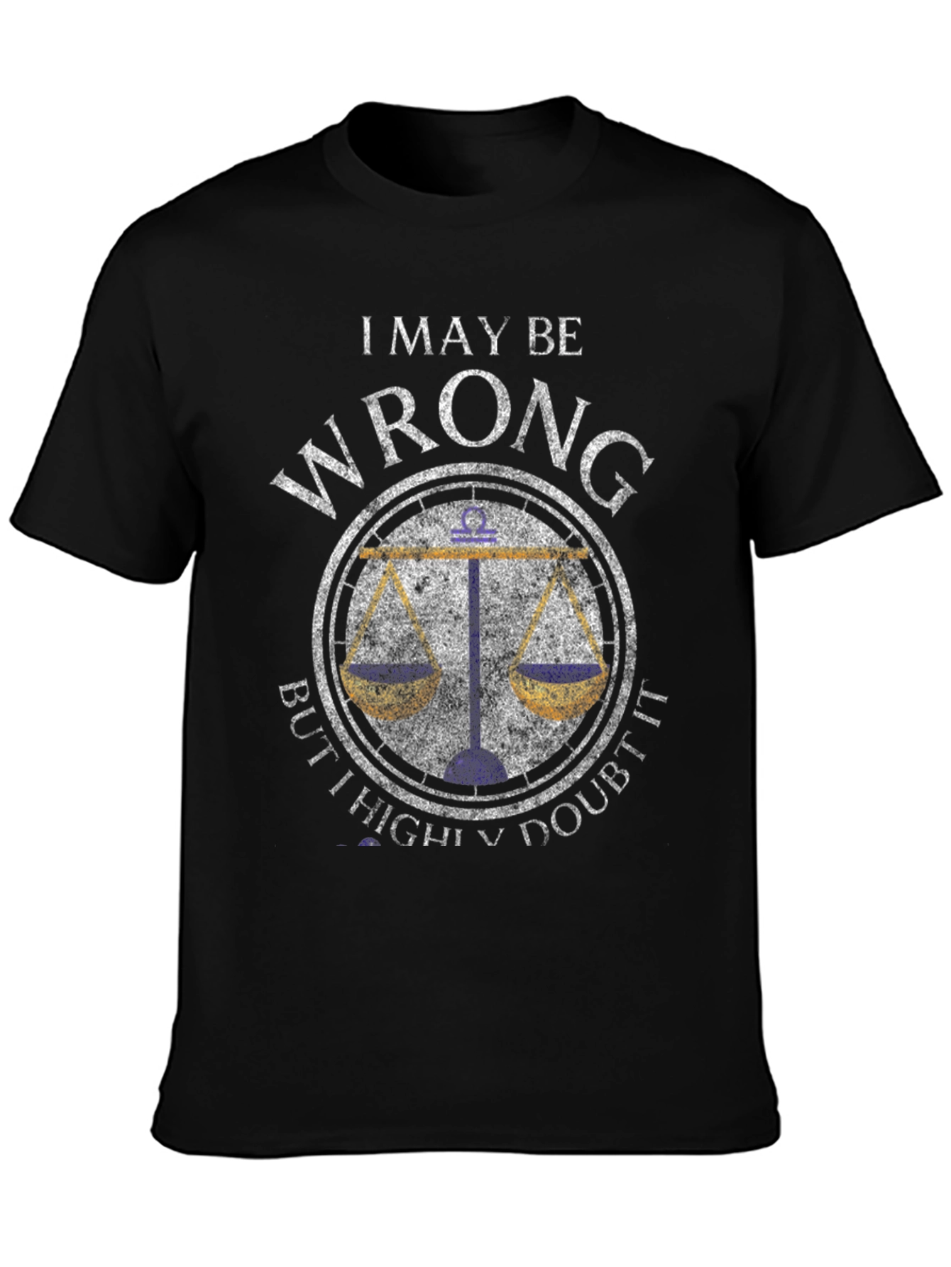 I May Be Wrong Libra Zodiac T-Shirt