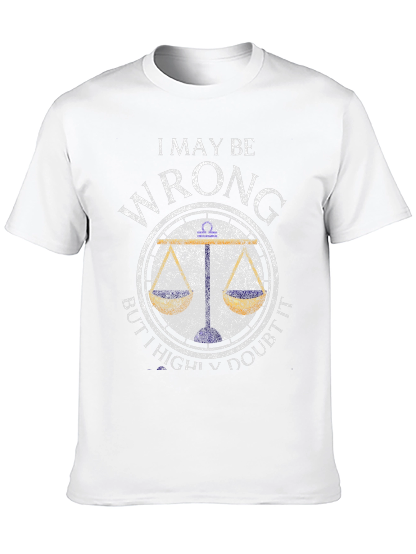 I May Be Wrong Libra Zodiac T-Shirt