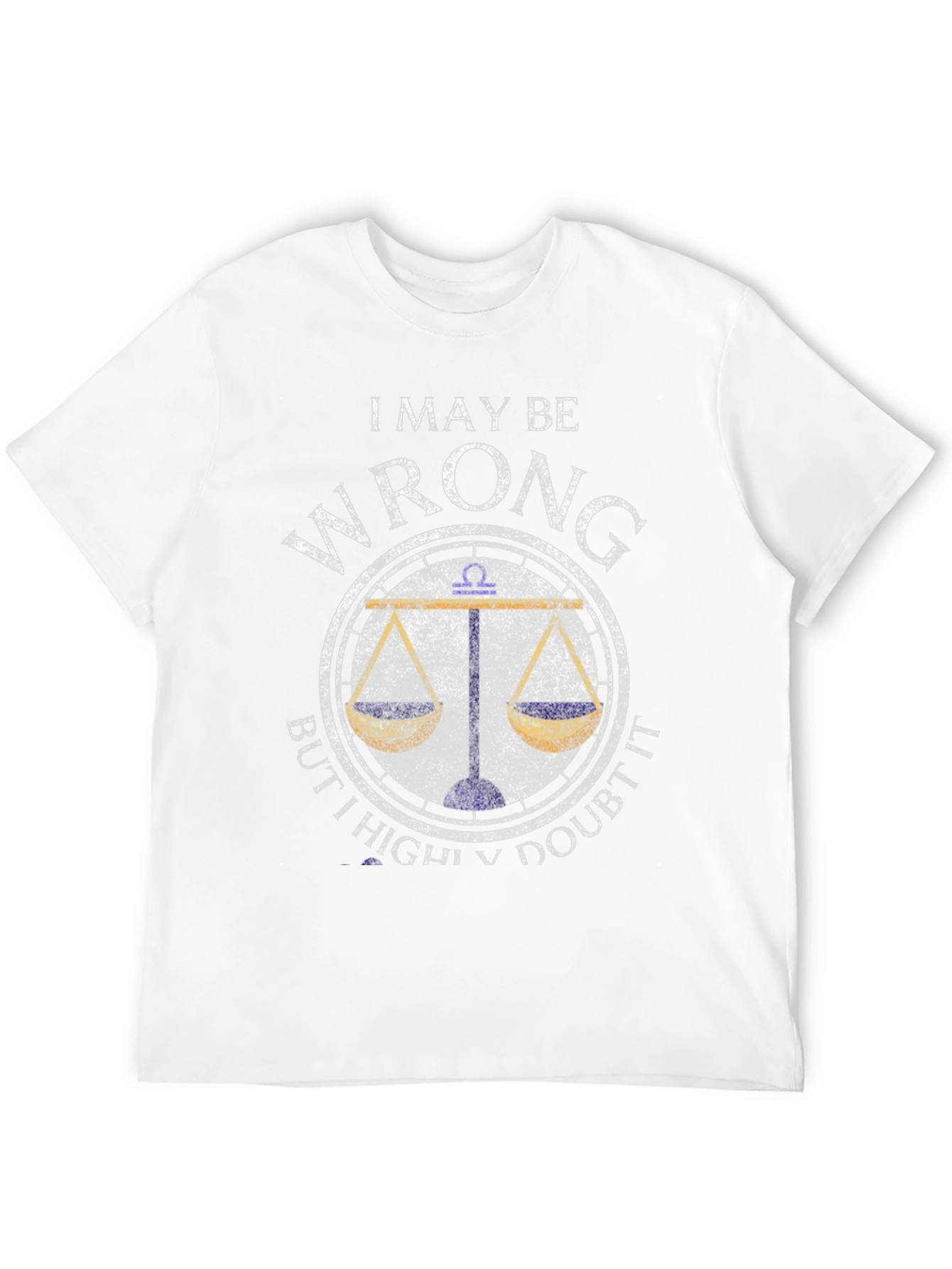 I May Be Wrong Libra Zodiac T-Shirt