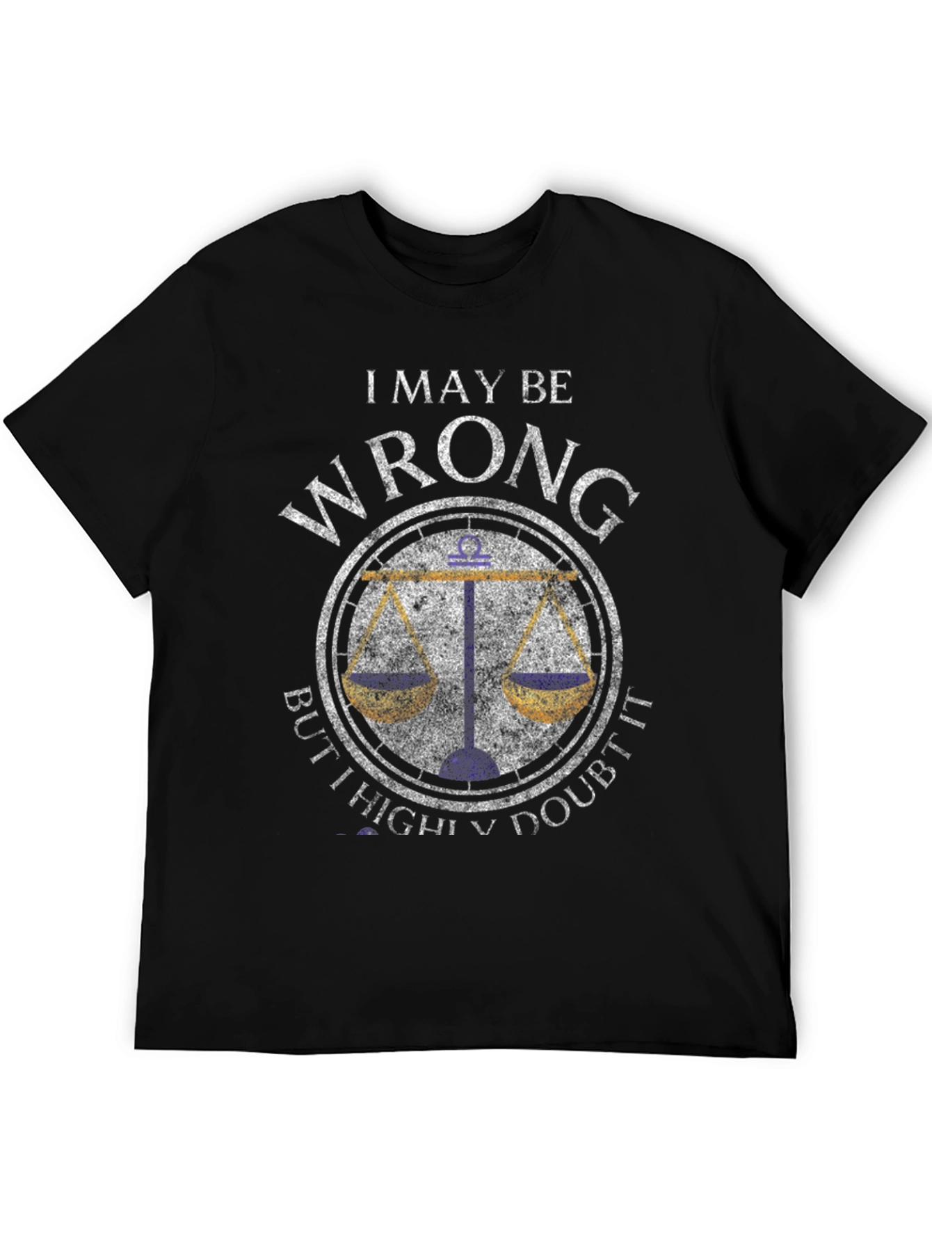 I May Be Wrong Libra Zodiac T-Shirt