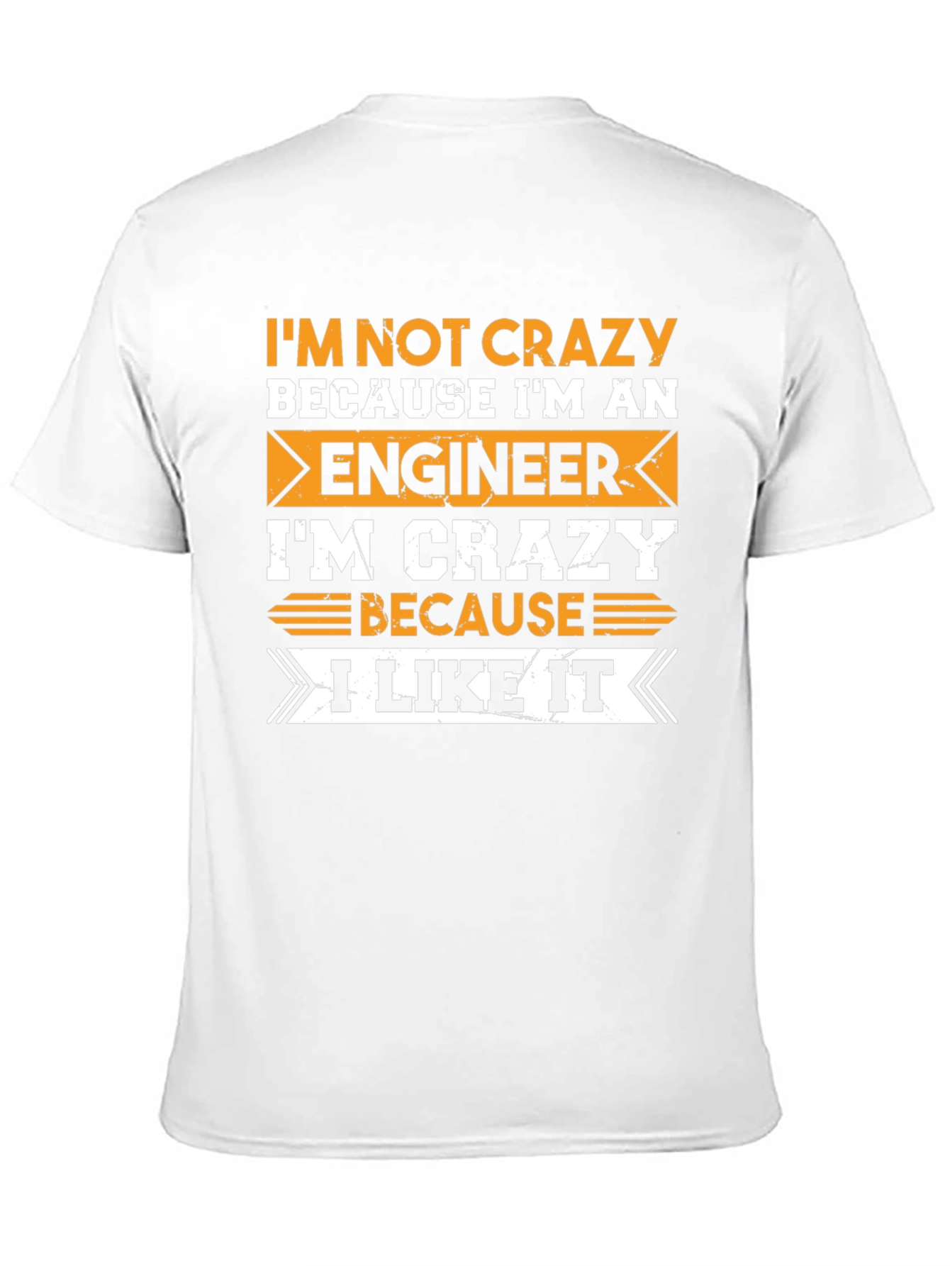 Engineer Crazy Humor Graphic T-Shirt