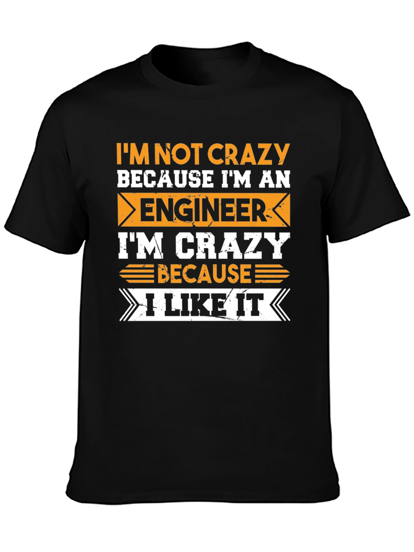 Engineer Crazy Humor Graphic T-Shirt