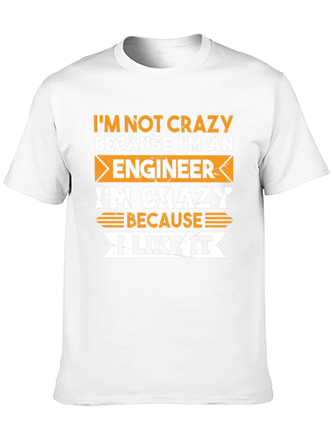 Engineer Crazy Humor Graphic T-Shirt