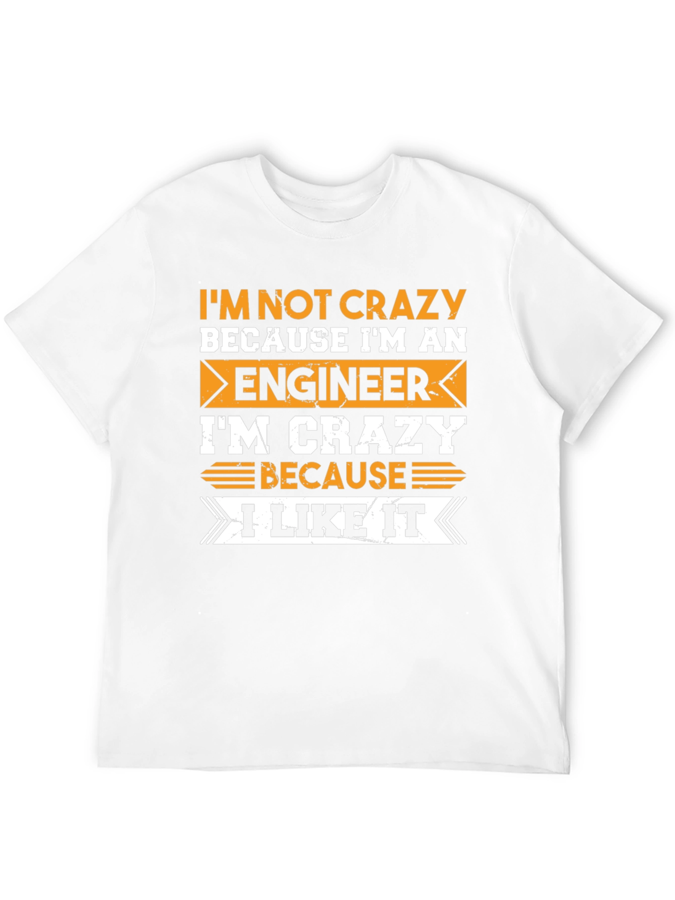 Engineer Crazy Humor Graphic T-Shirt