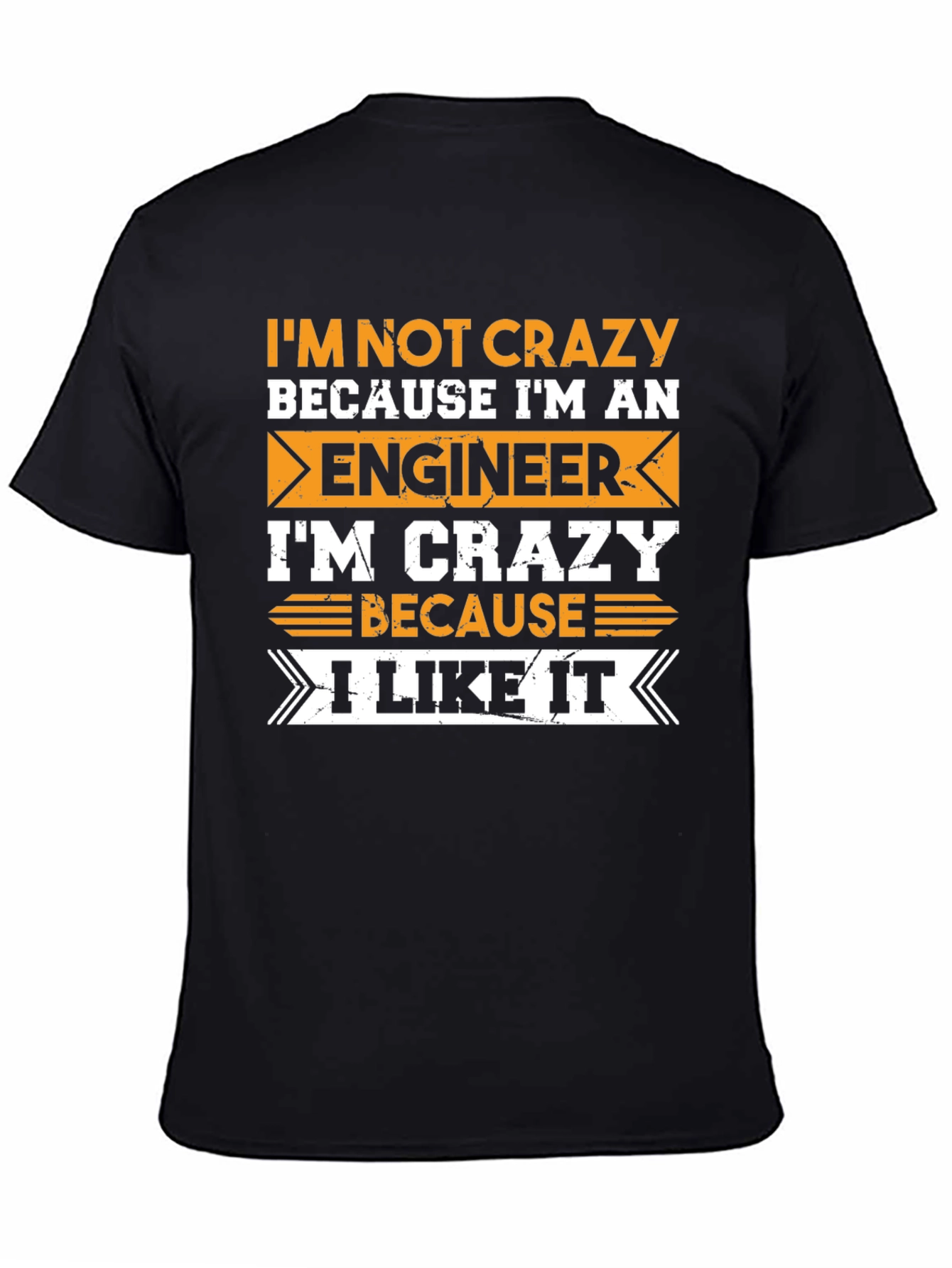 Engineer Crazy Humor Graphic T-Shirt