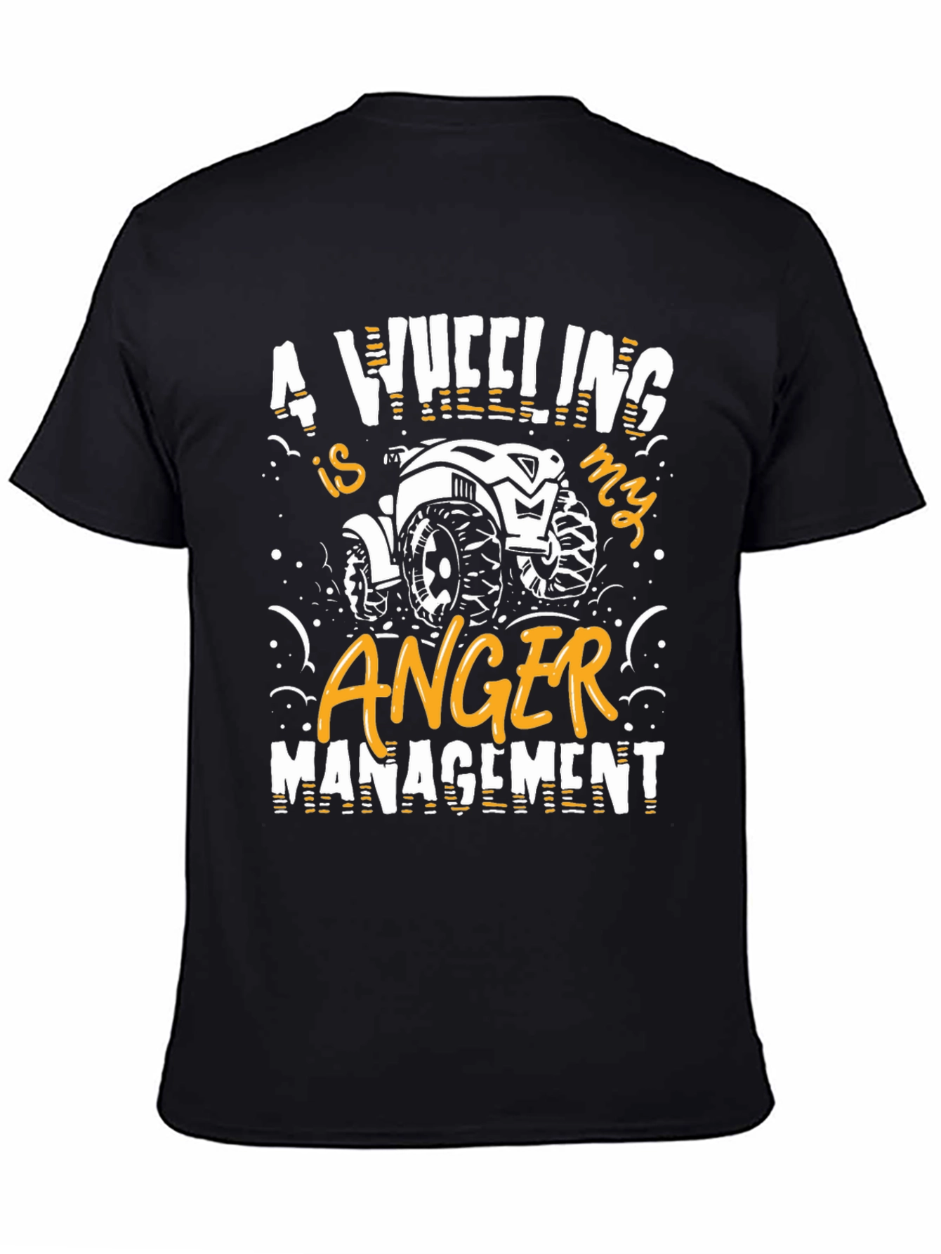 4 Wheeling is My Anger Management Graphic Tee