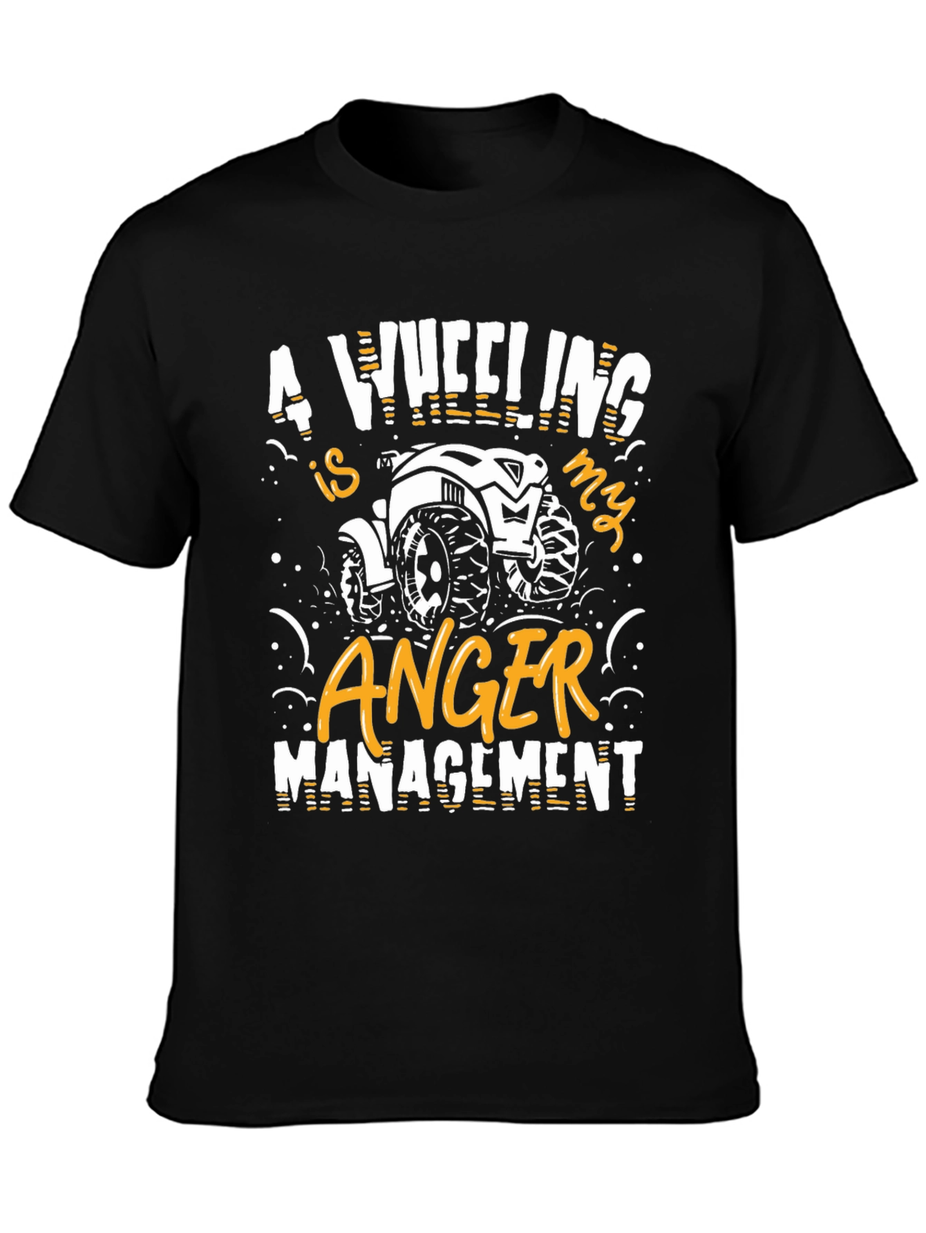 4 Wheeling is My Anger Management Graphic Tee