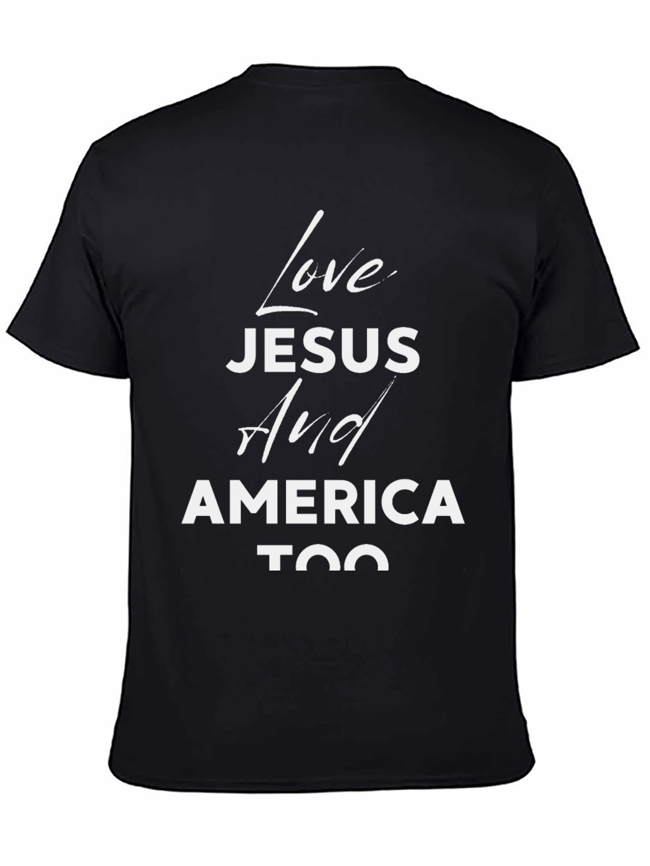 Love Jesus and America Too Black T-Shirt