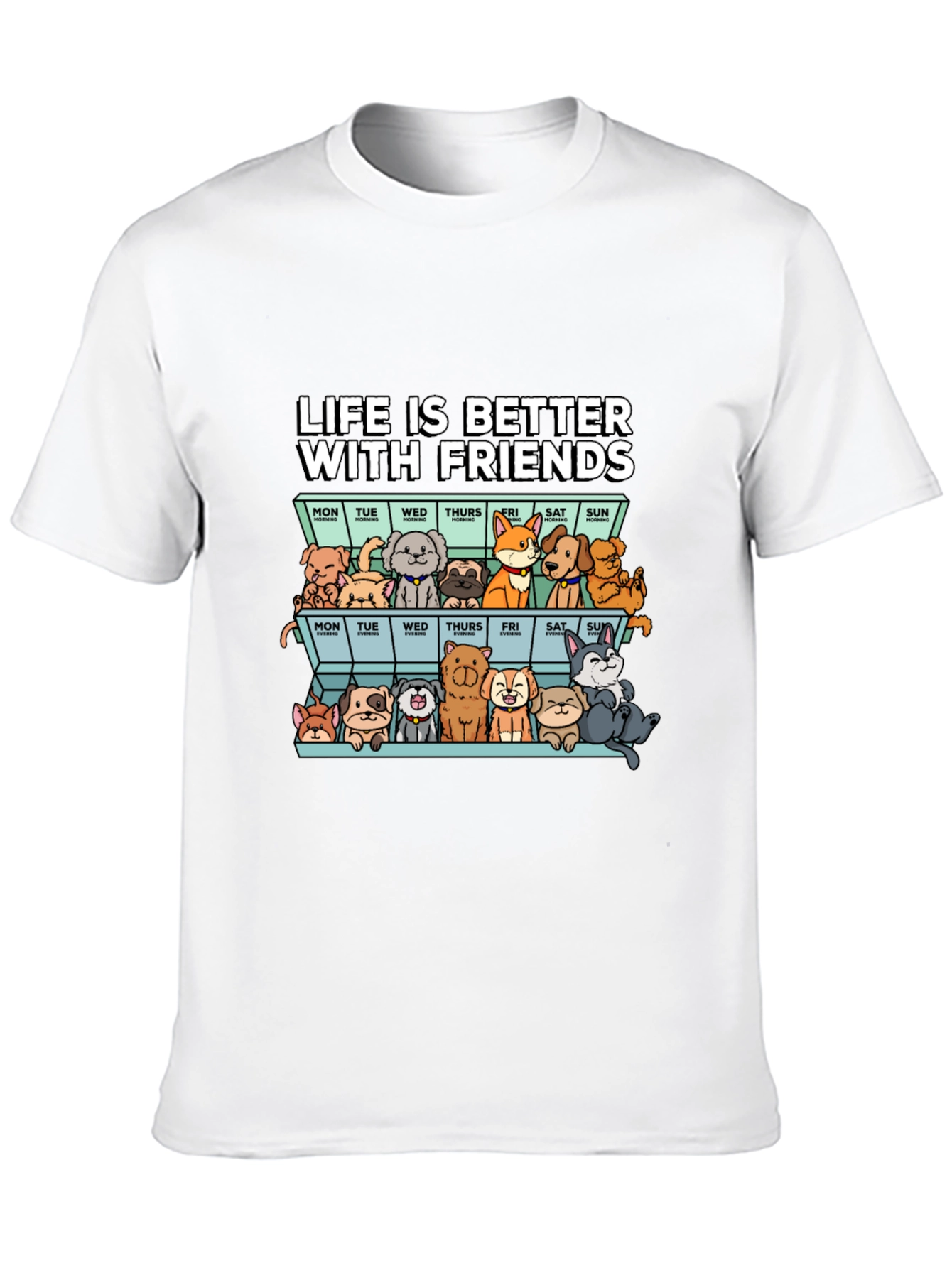 Life Is Better With Friends T-Shirt