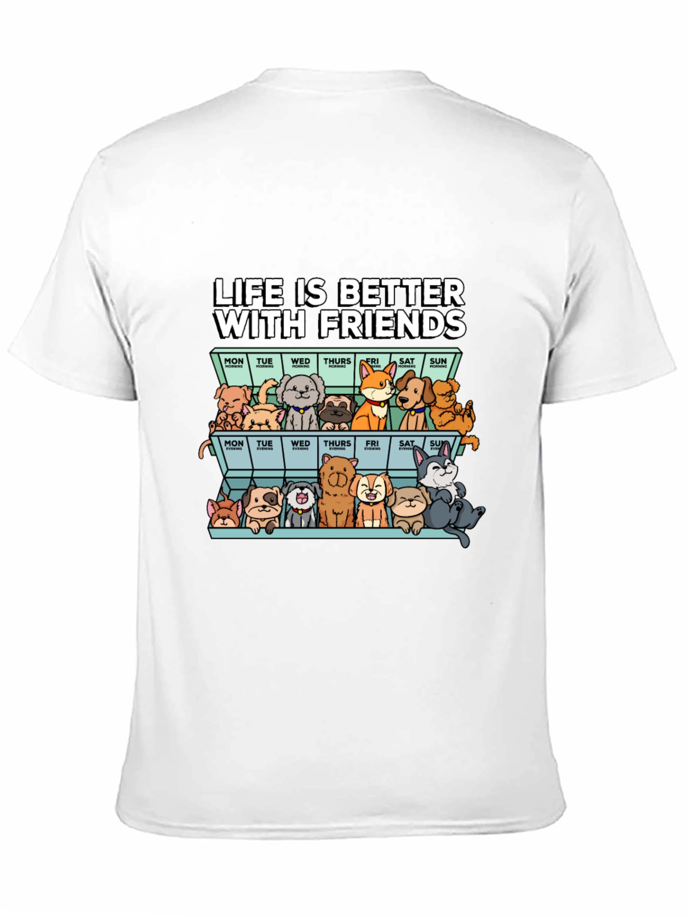 Life Is Better With Friends T-Shirt
