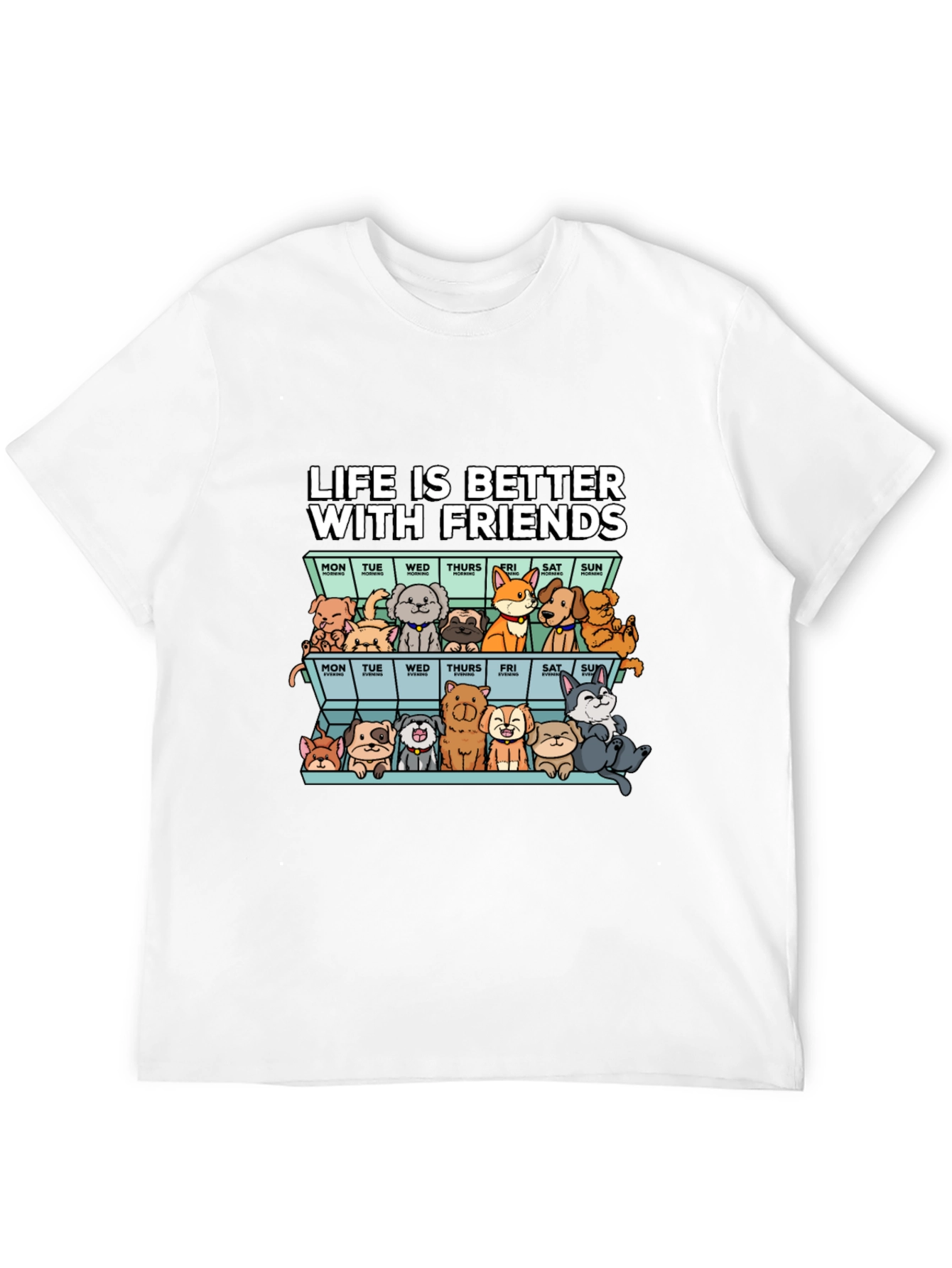 Life Is Better With Friends T-Shirt