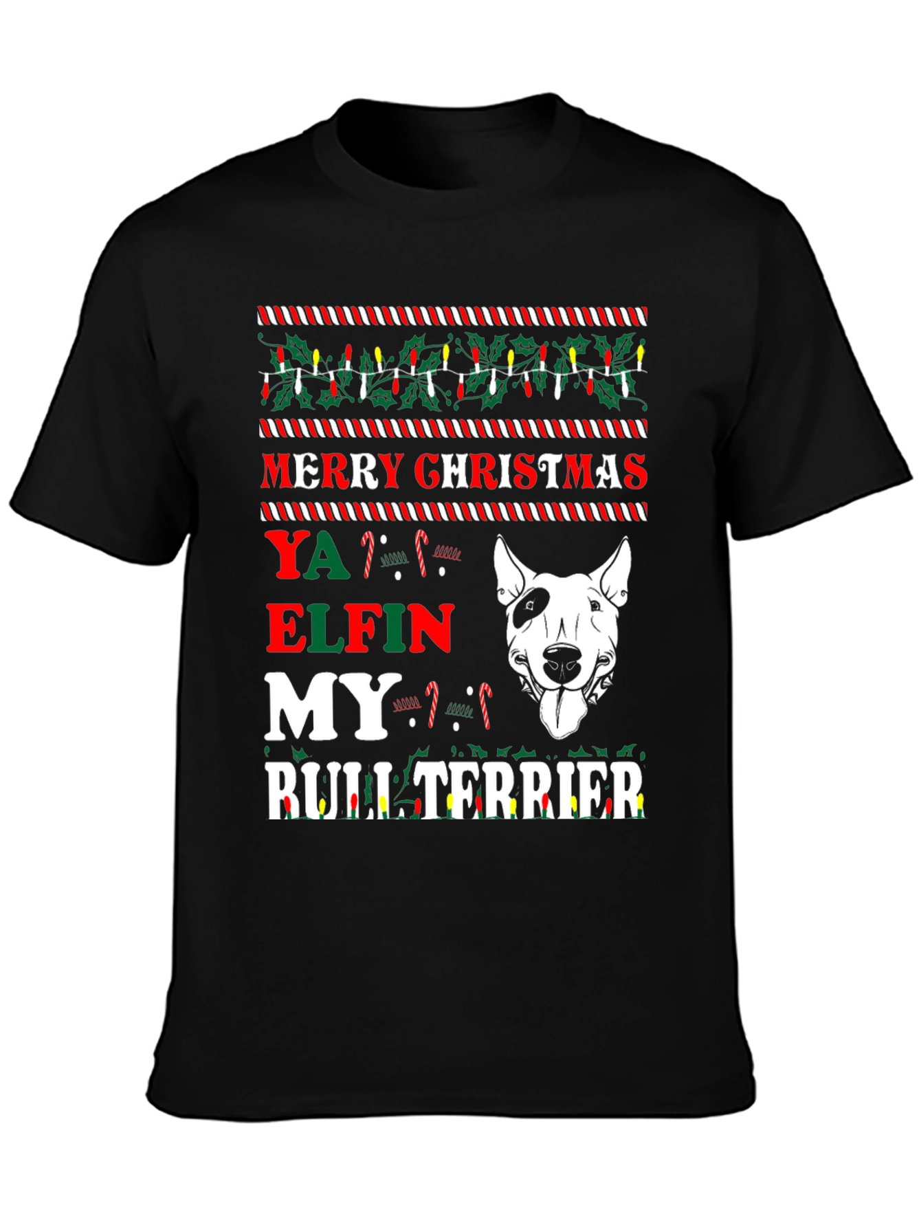 Merry Christmas Ya Elfin Bull Terrier T-Shirt