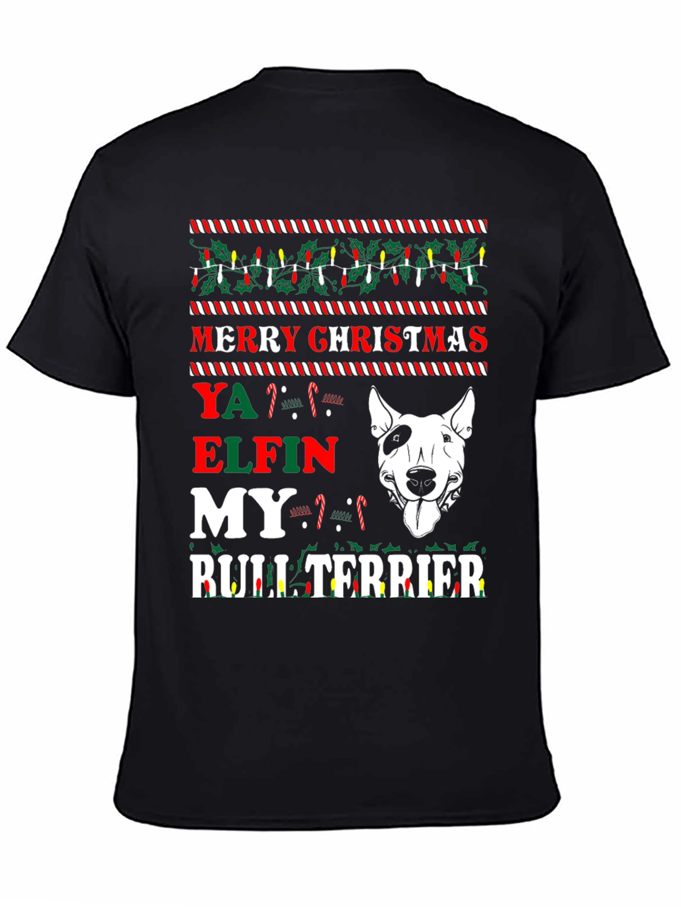 Merry Christmas Ya Elfin Bull Terrier T-Shirt