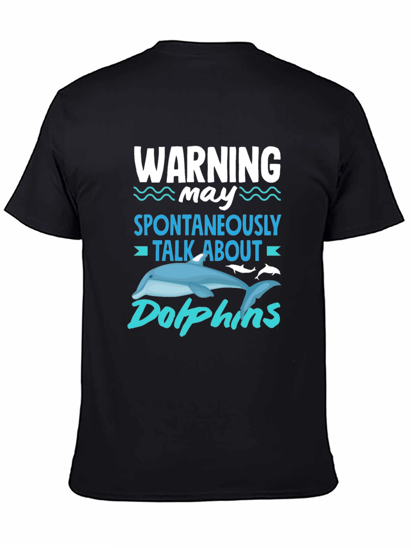 Warning Spontaneously Talk About Dolphins T-Shirt