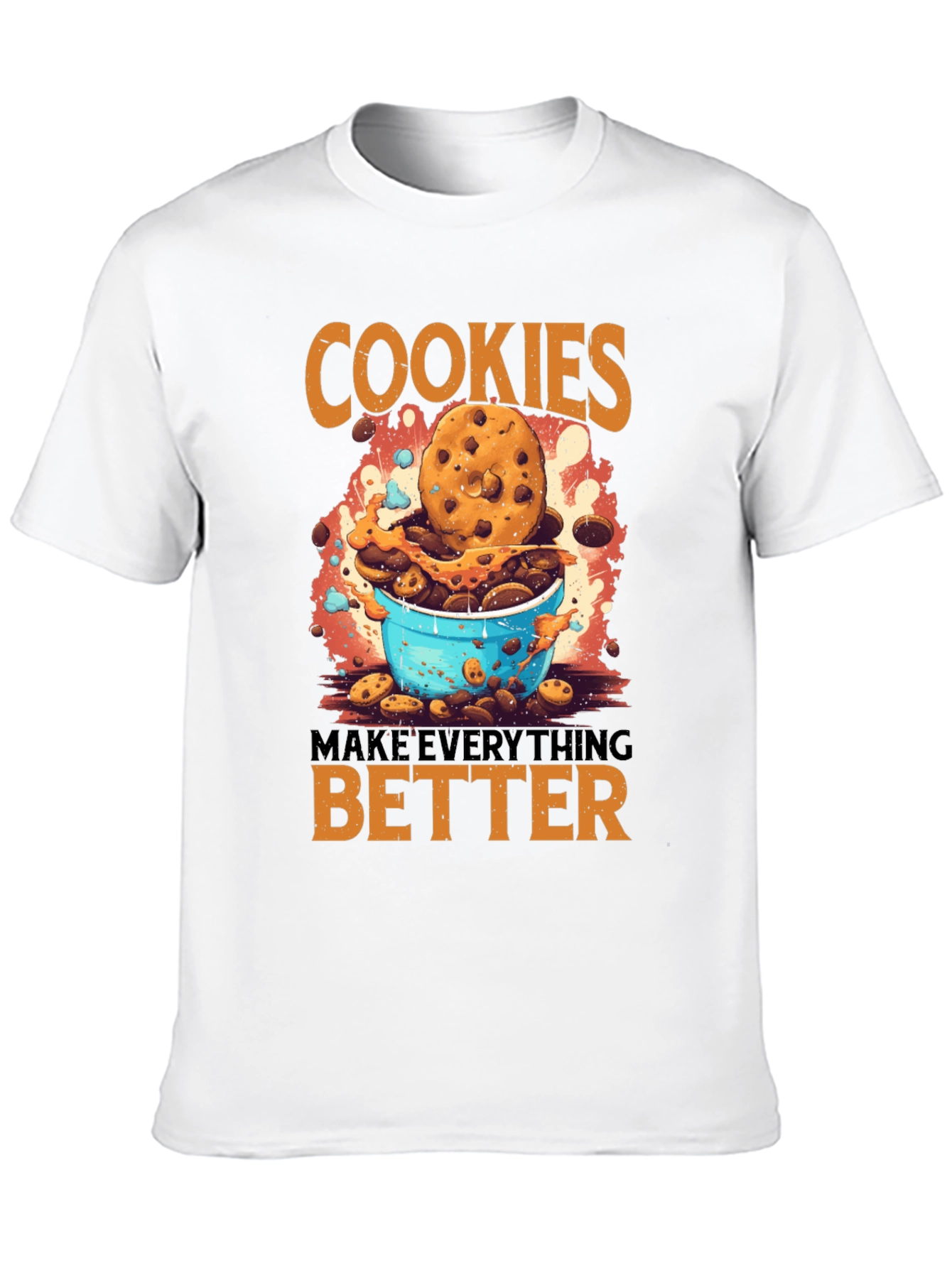 Cookies Make Everything Better T-Shirt