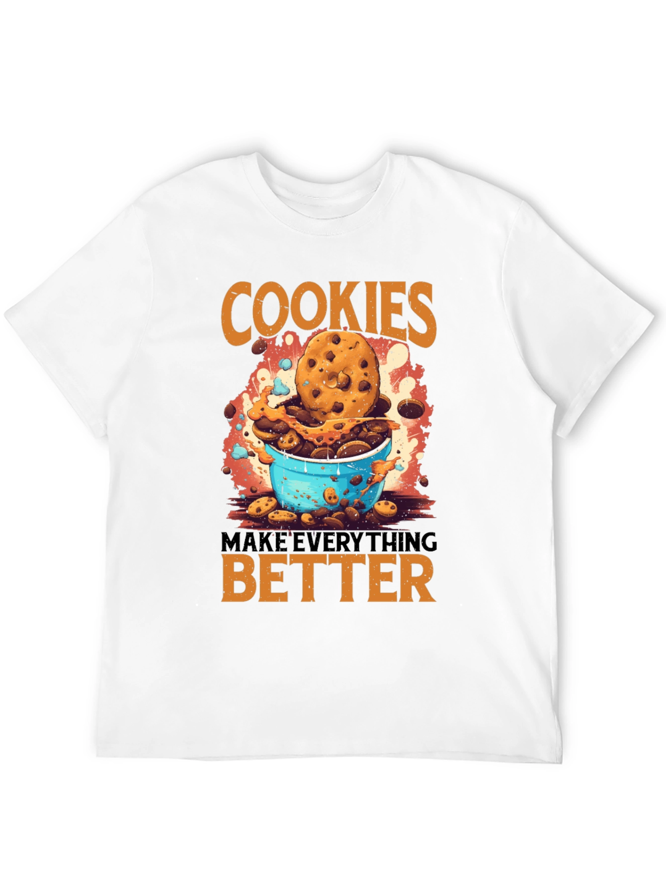 Cookies Make Everything Better T-Shirt