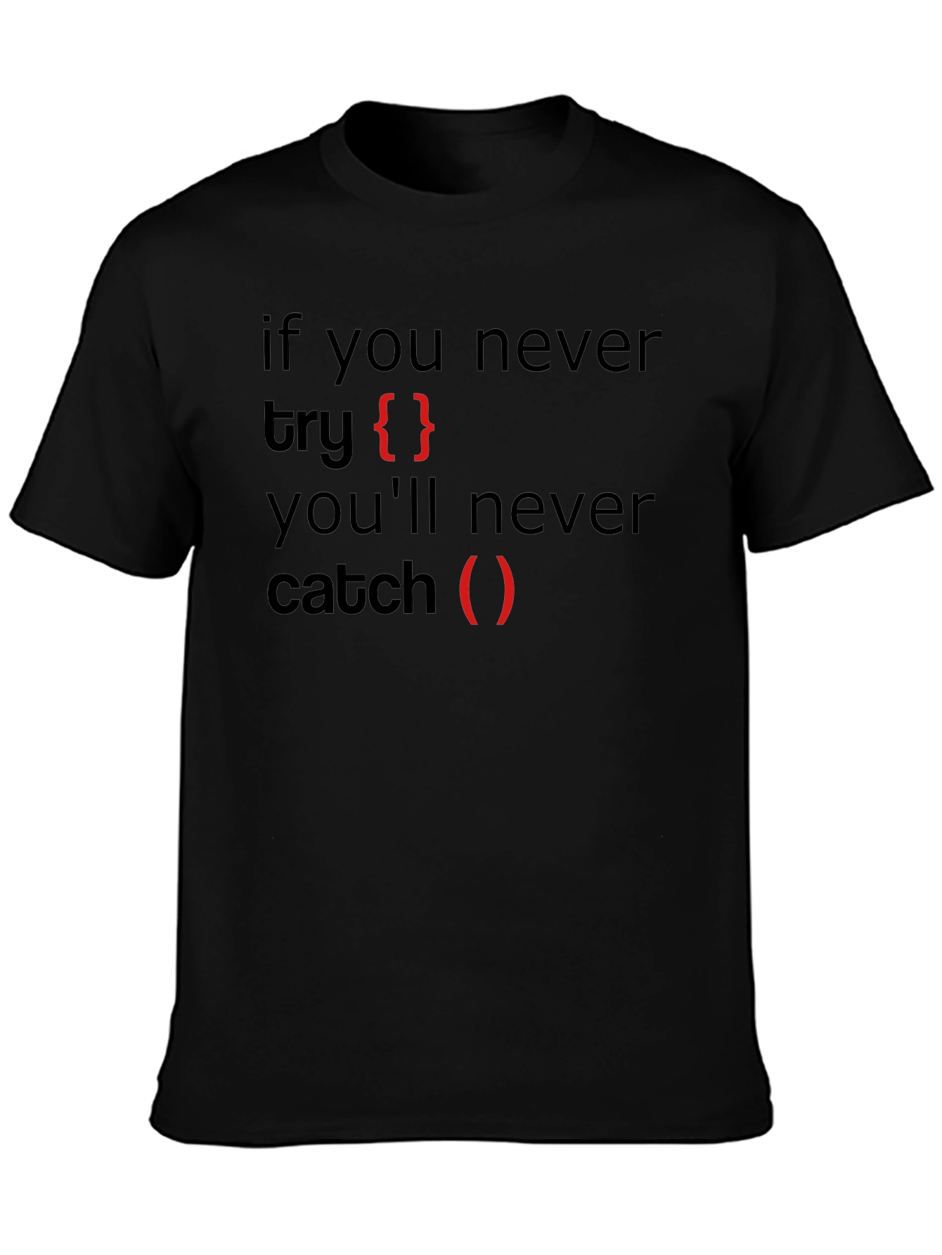 Coders Black T-Shirt: Try Catch Programming Humor