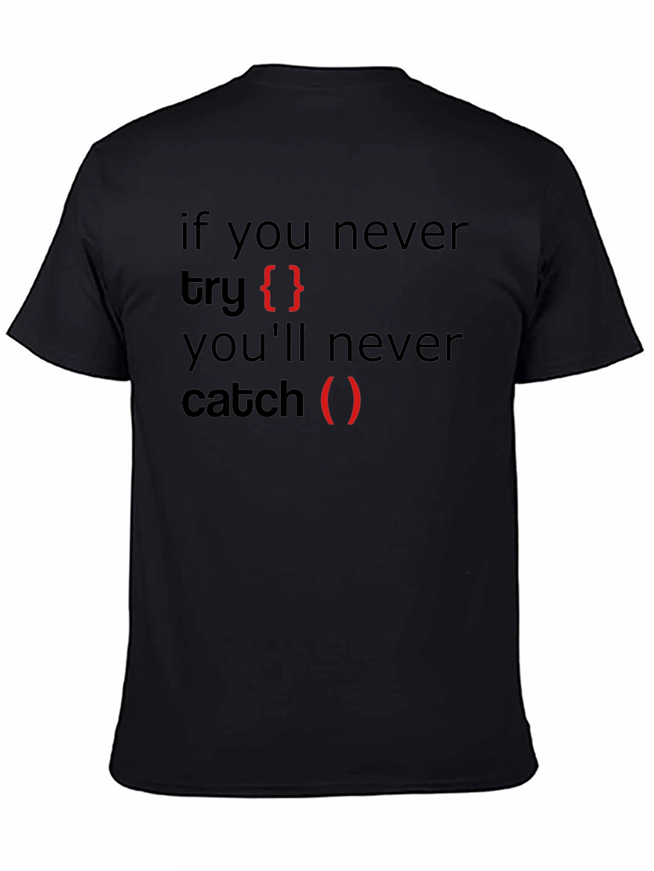 Coders Black T-Shirt: Try Catch Programming Humor