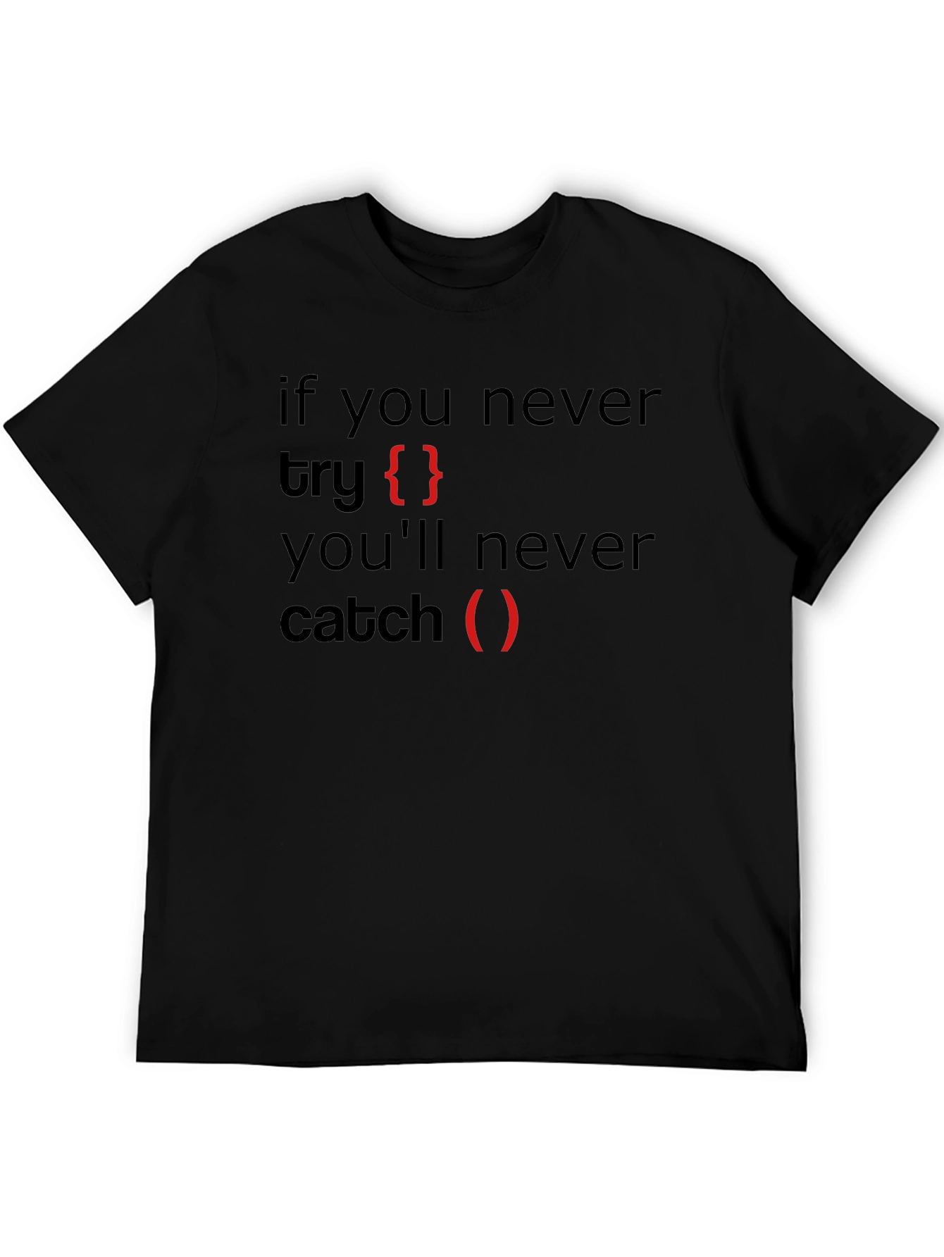 Coders Black T-Shirt: Try Catch Programming Humor