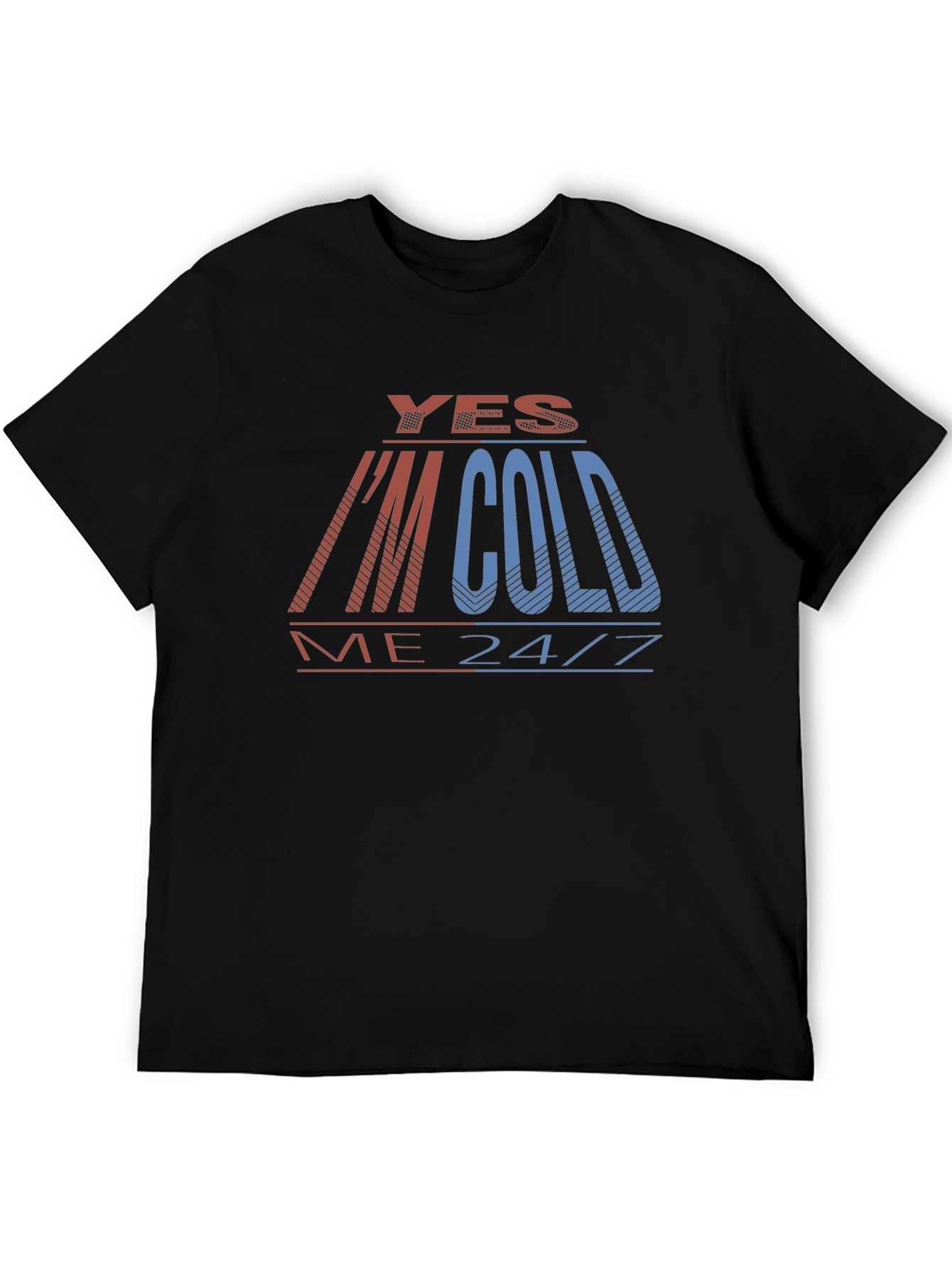 Yes Im Cold T-Shirt