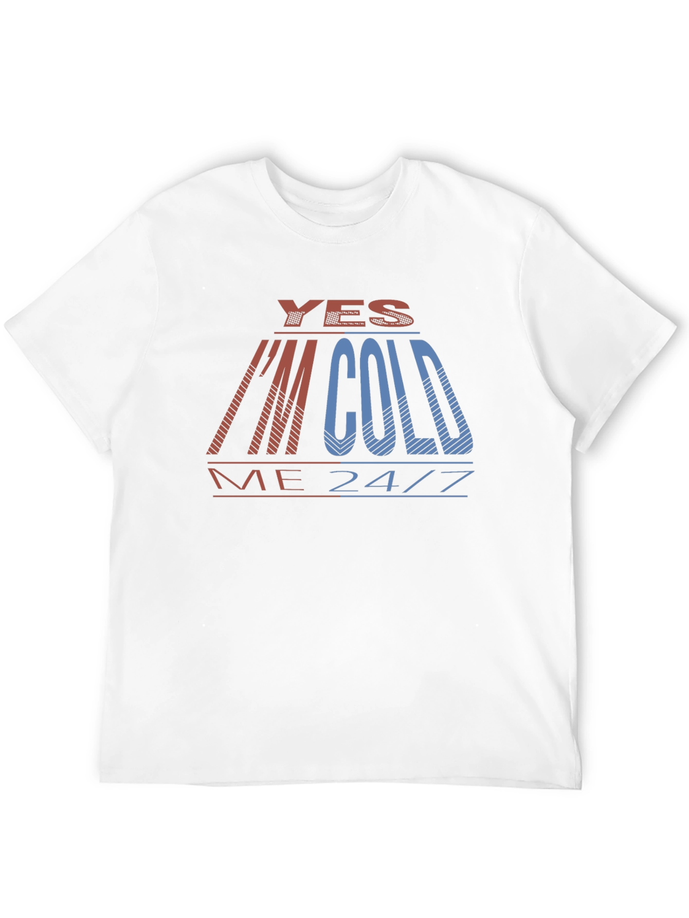 Yes Im Cold T-Shirt