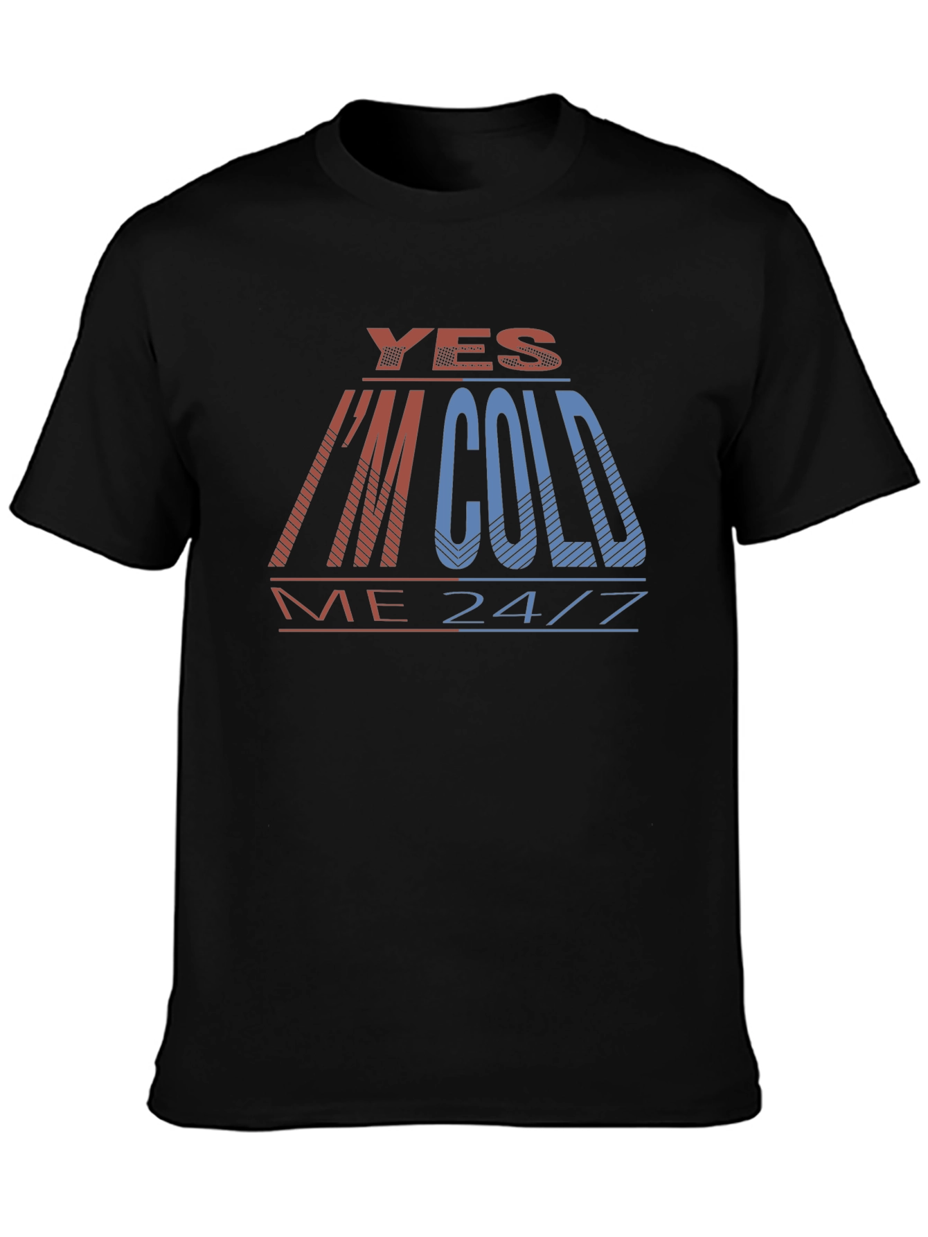 Yes Im Cold T-Shirt