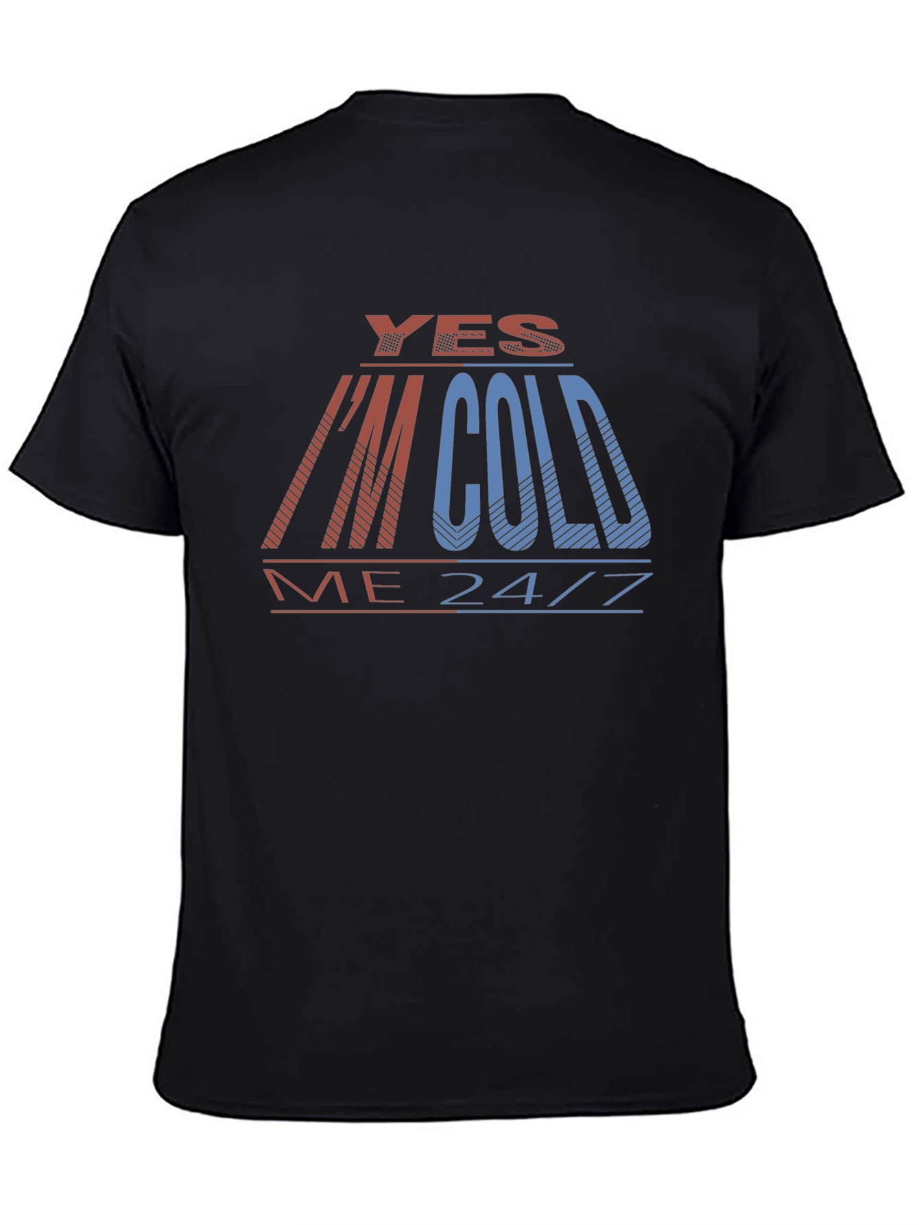Yes Im Cold T-Shirt