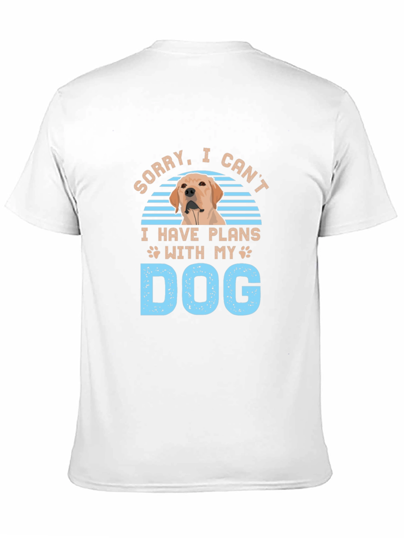 Dog Plans T-Shirt - Sorry I Cant