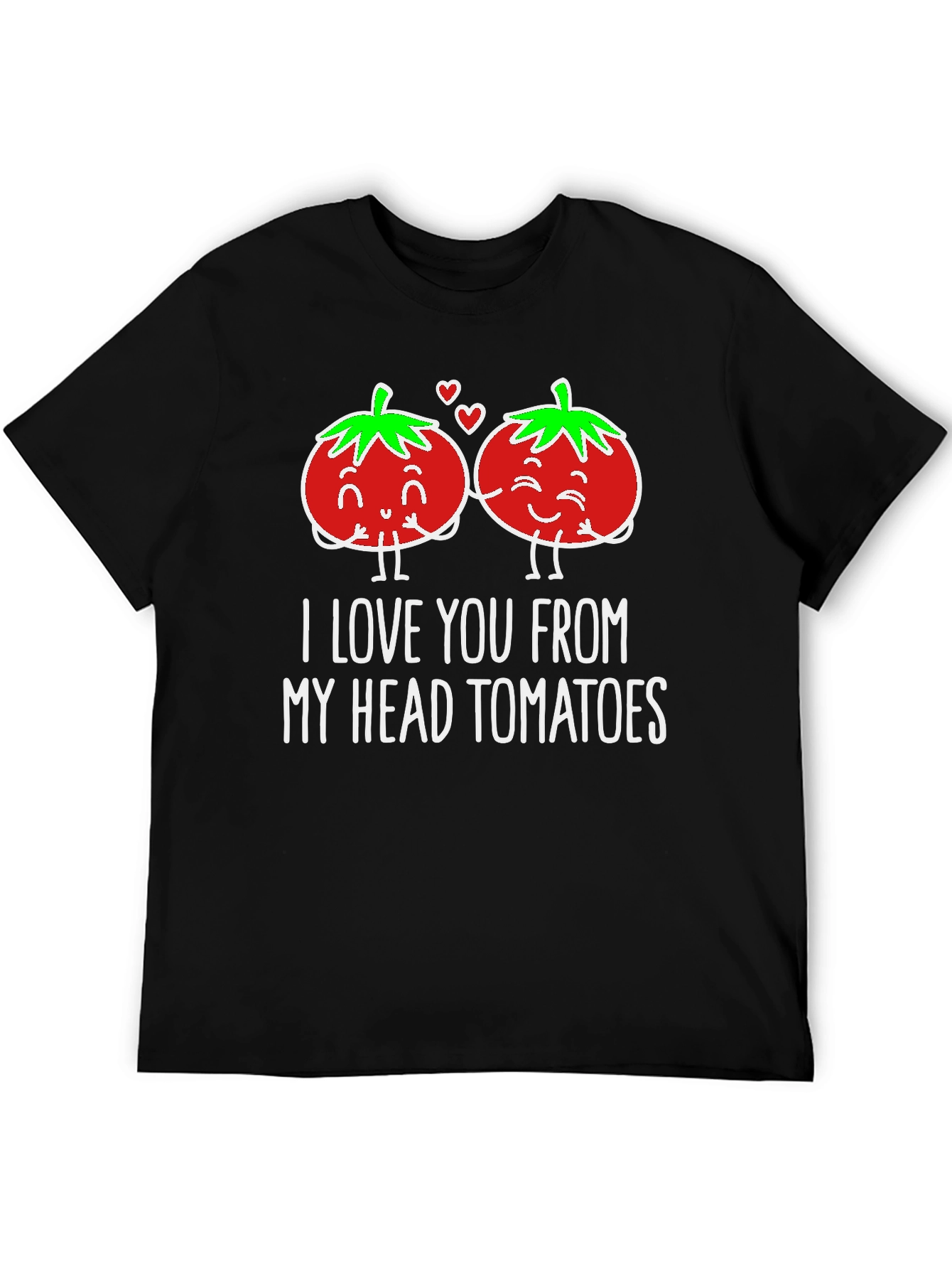 I Love You From My Head Tomatoes Graphic Tee