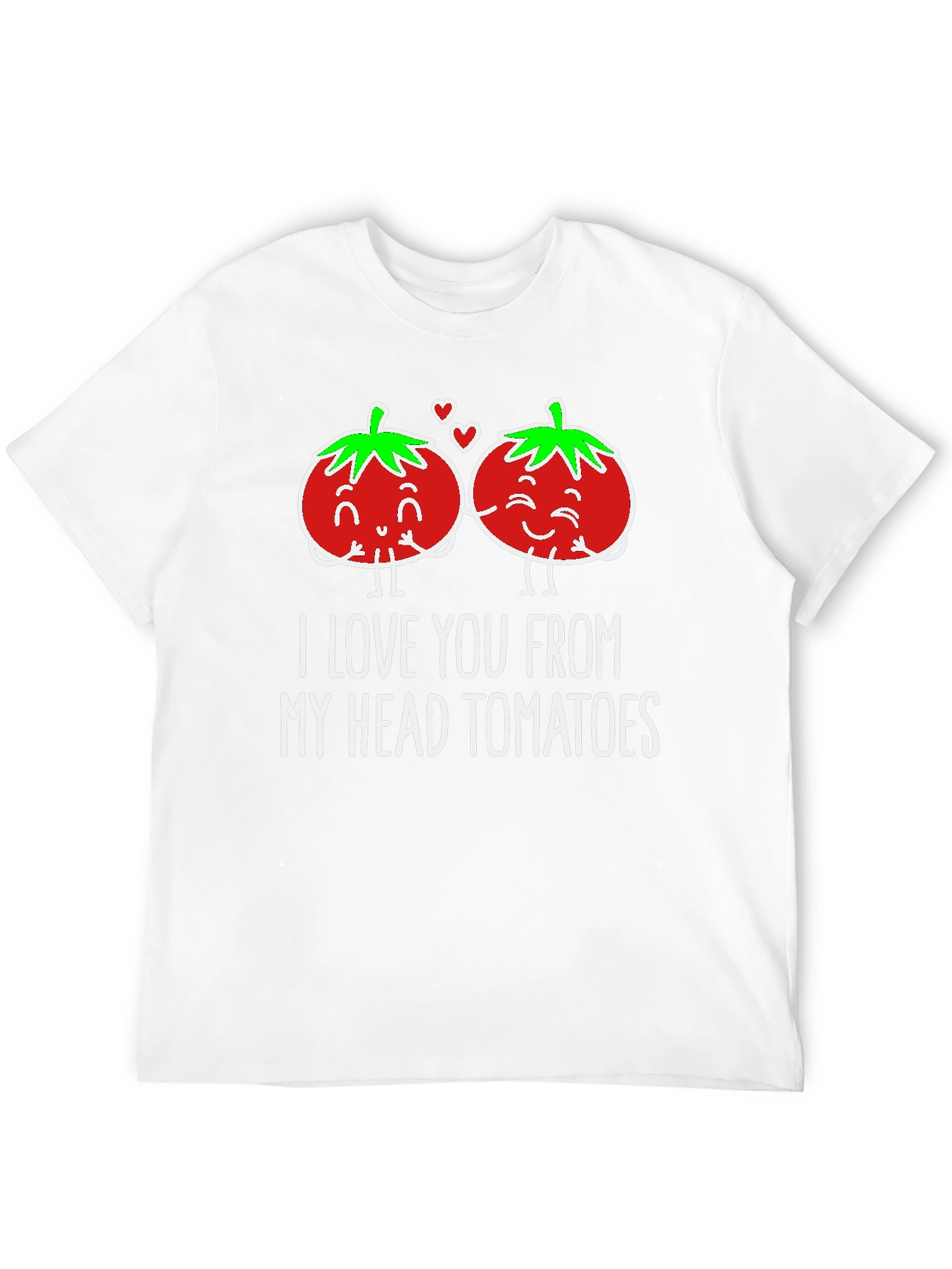 I Love You From My Head Tomatoes Graphic Tee