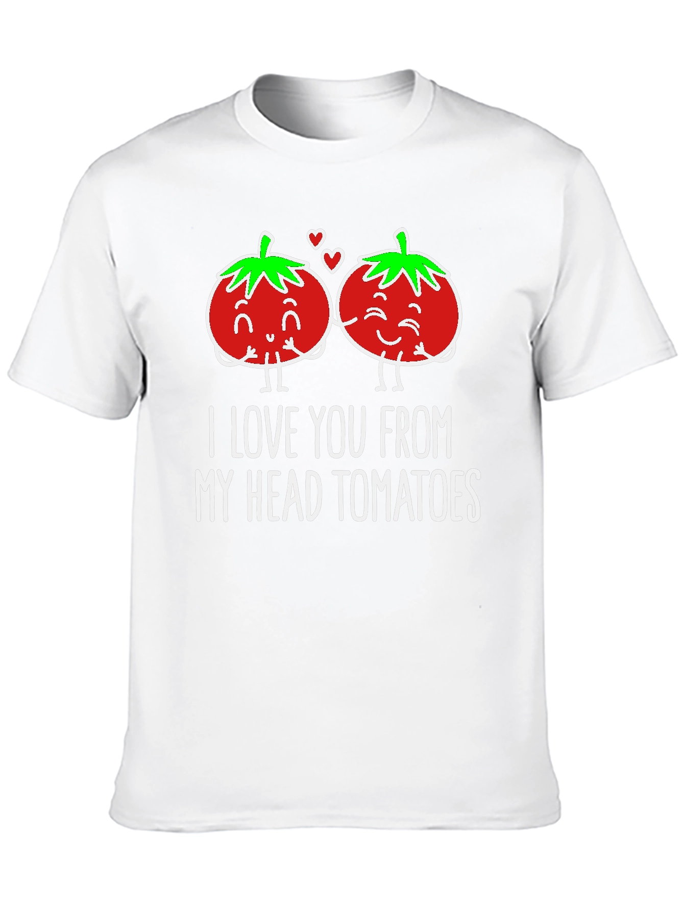 I Love You From My Head Tomatoes Graphic Tee