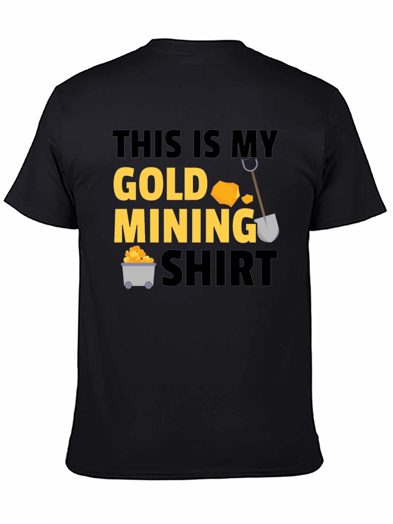 Gold Mining Shirt - Funny Mining T-Shirt