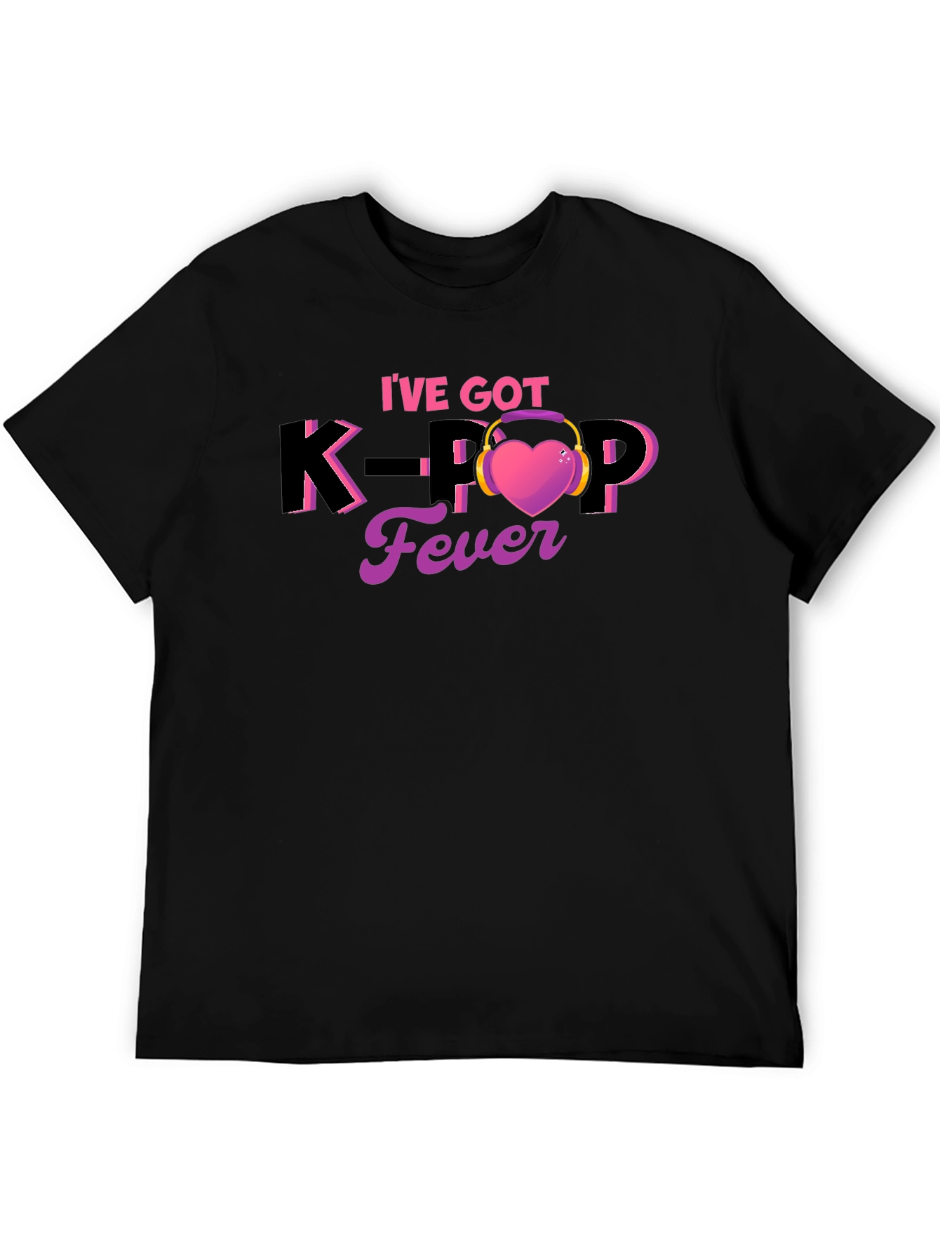 Ive Got K-Pop Fever T-Shirt Music Love Heart