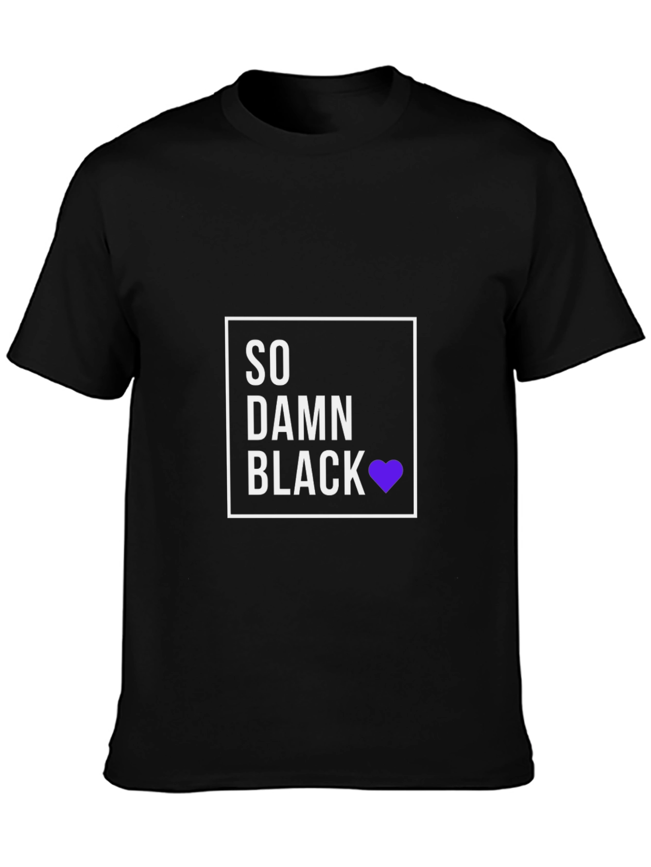 So Damn Black T-Shirt - Premium Cotton Blend