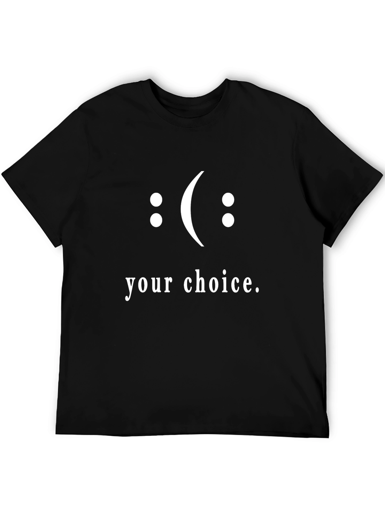 Your Choice Graphic Tee - Unisex Trendy T-Shirt