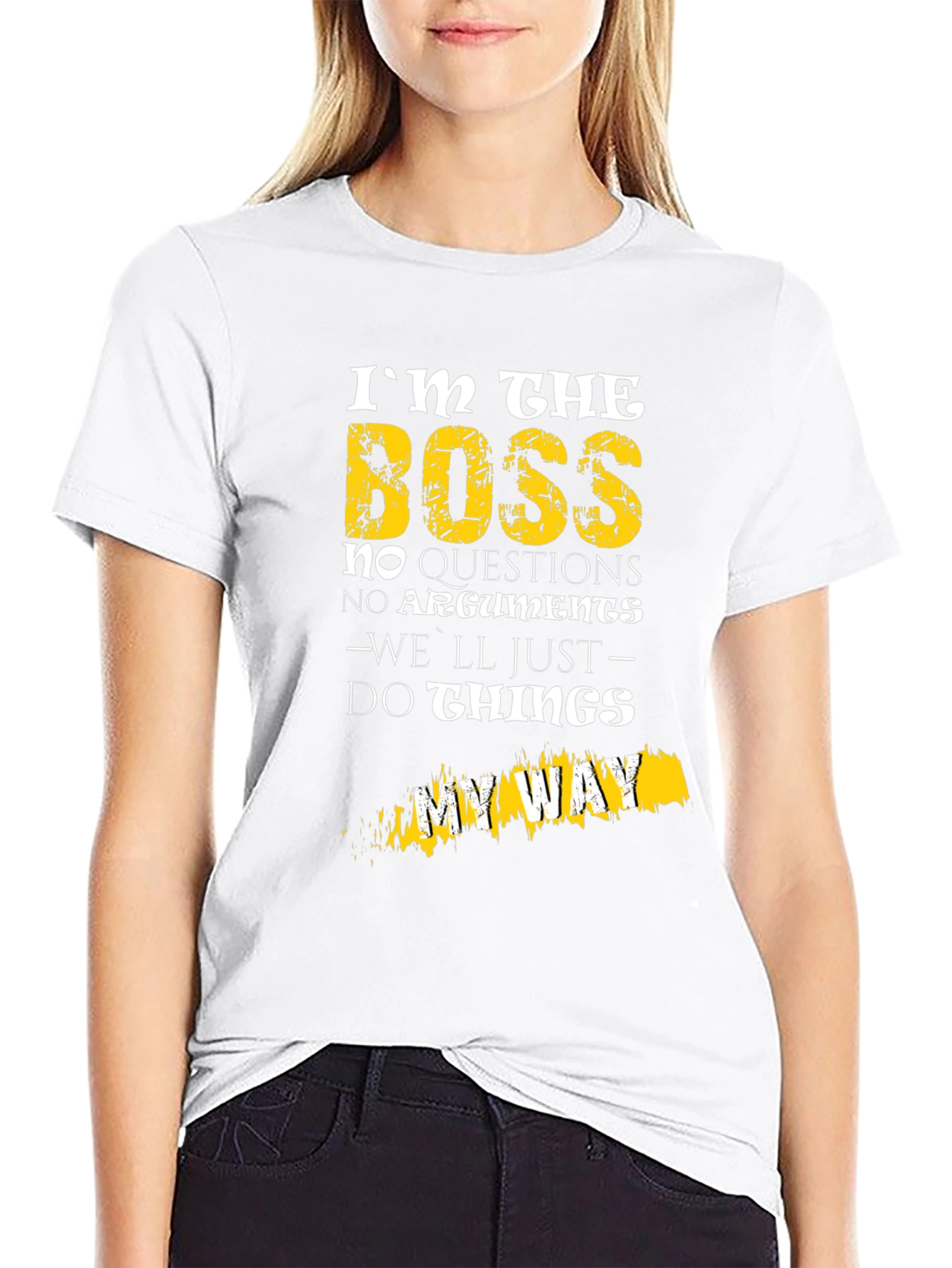Im The Boss T-Shirt - No Questions My Way