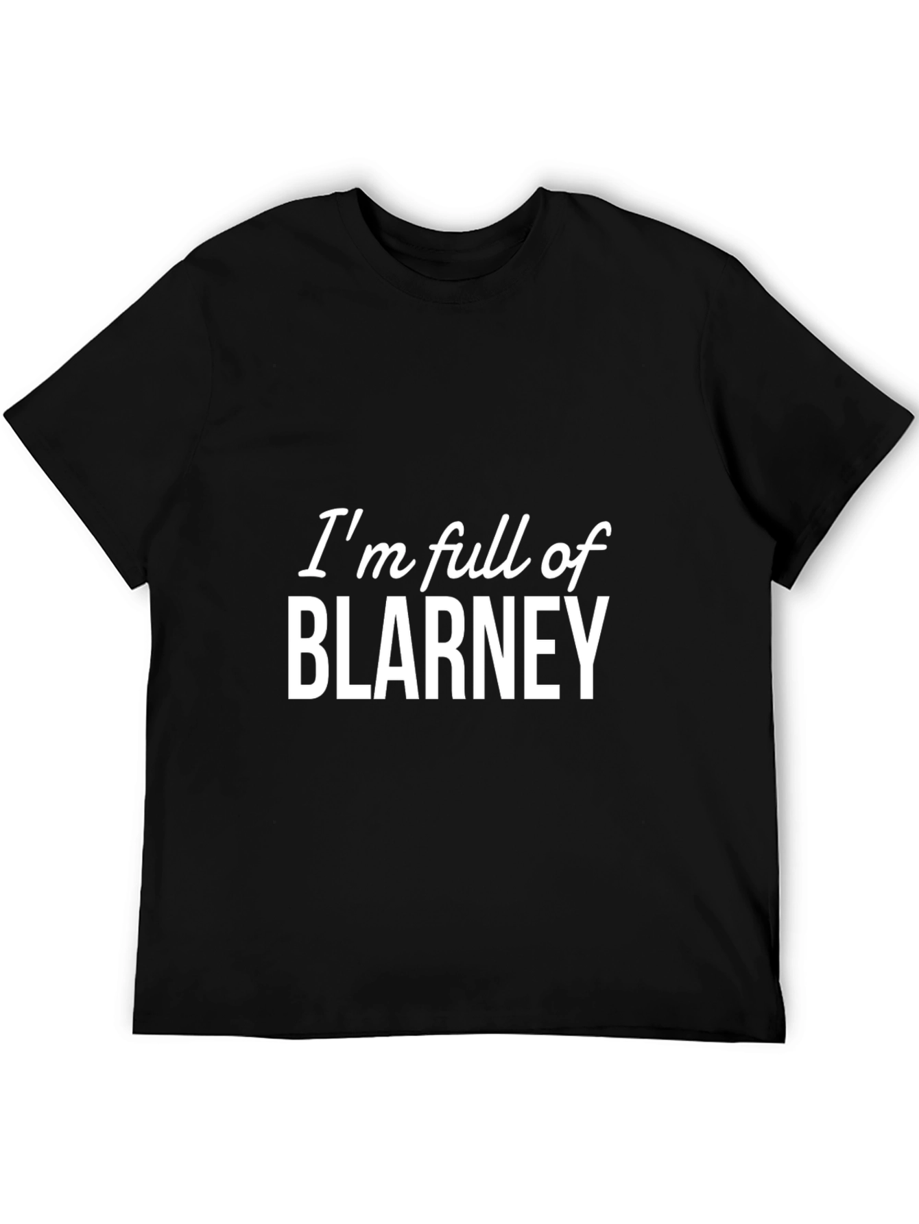Im Full Of Blarney T-Shirt
