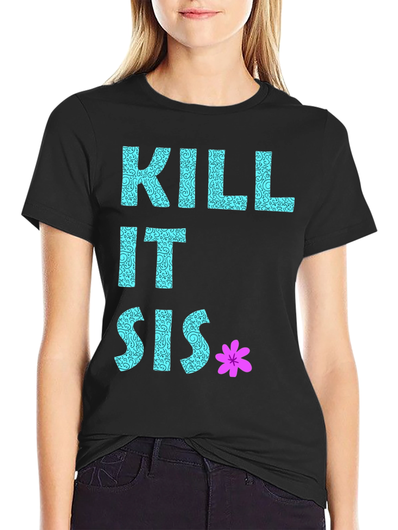 Kill It Sis Graphic T-Shirt