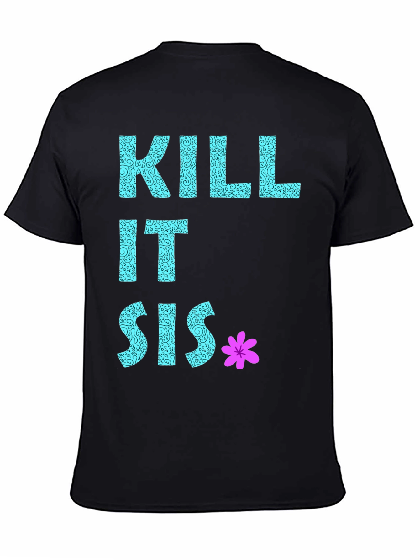 Kill It Sis Graphic T-Shirt