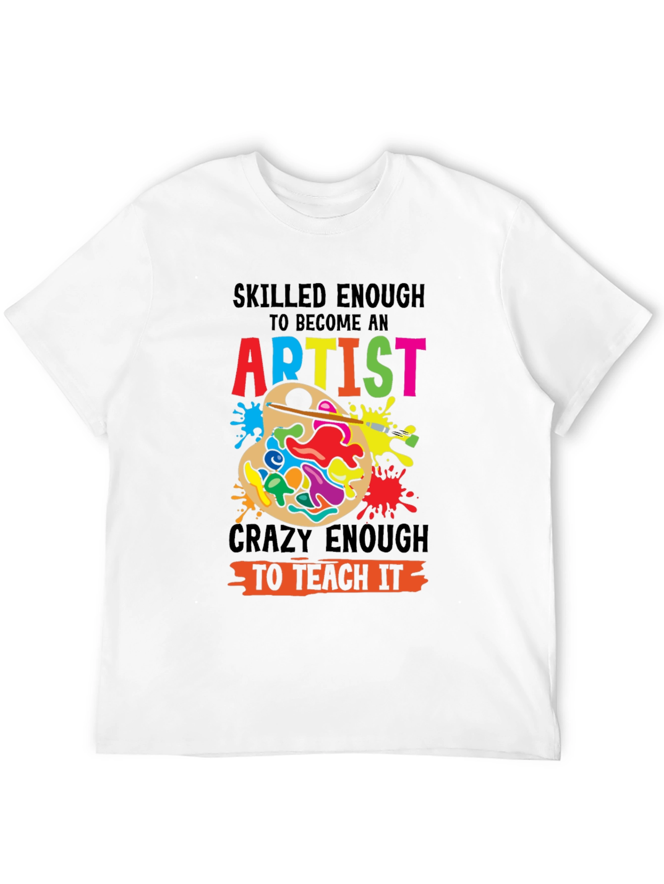 Skilled Artist Teach T-Shirt - Funny Art Teacher Tee