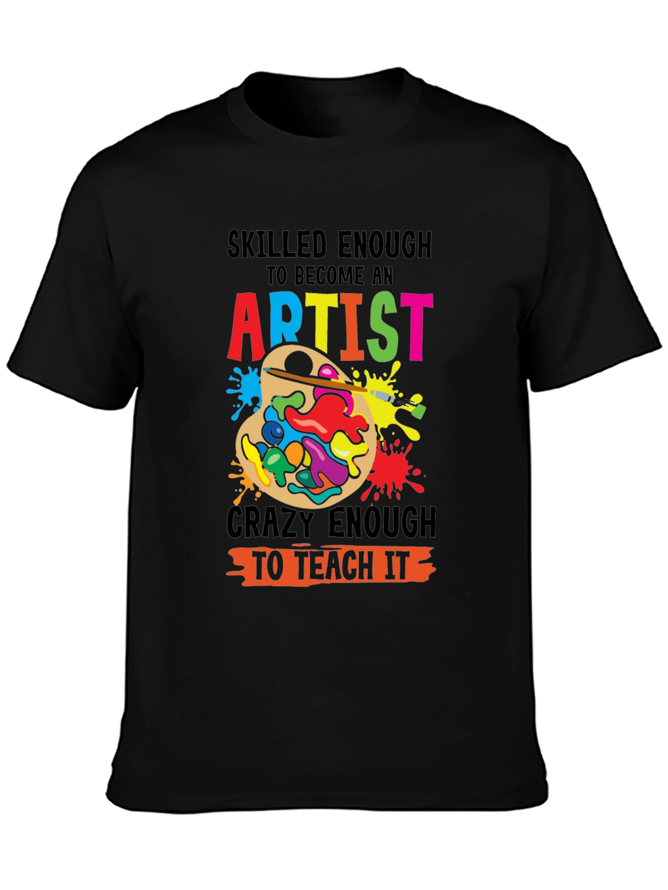 Skilled Artist Teach T-Shirt - Funny Art Teacher Tee