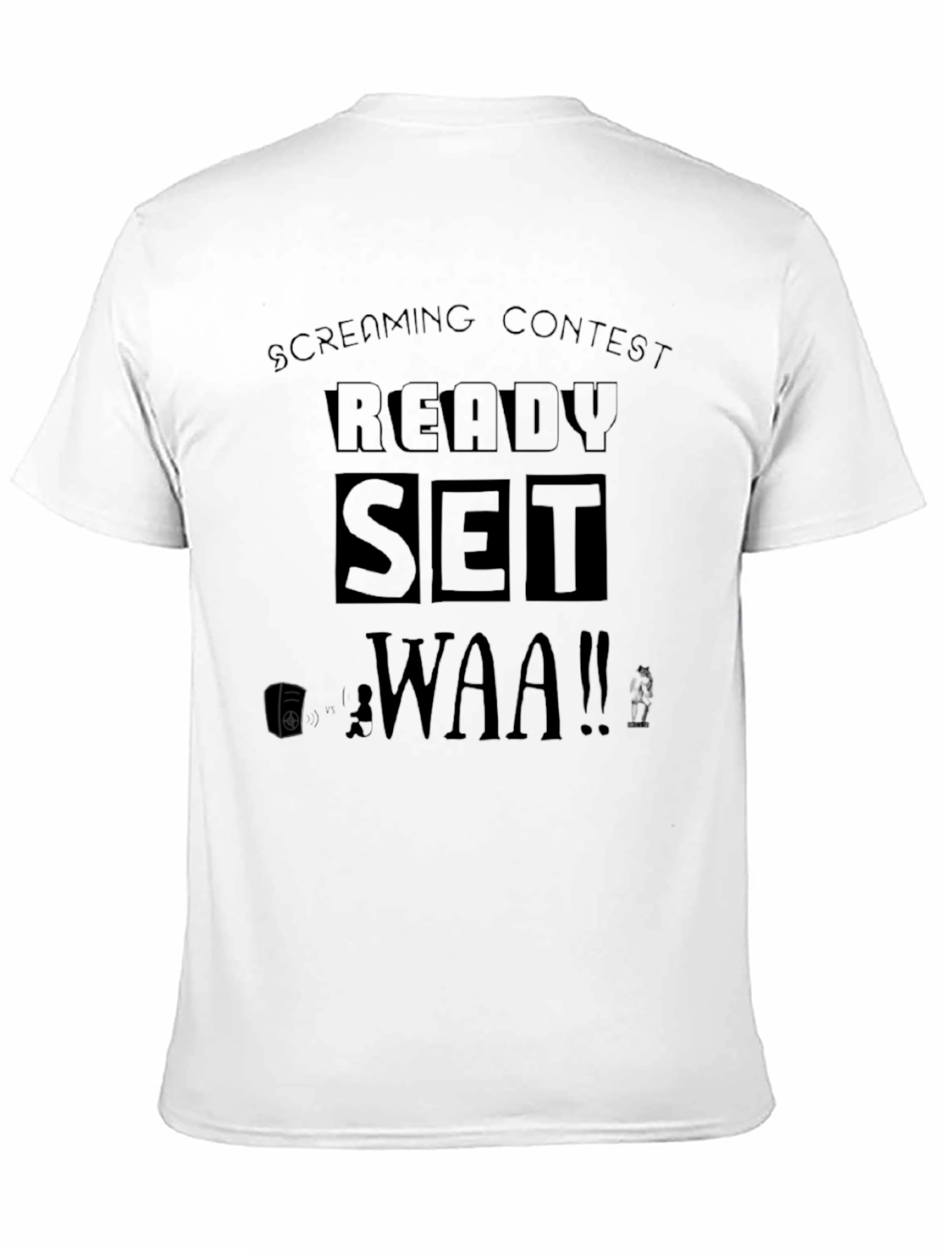 Screaming Contest T-Shirt - Ready Set WAA!