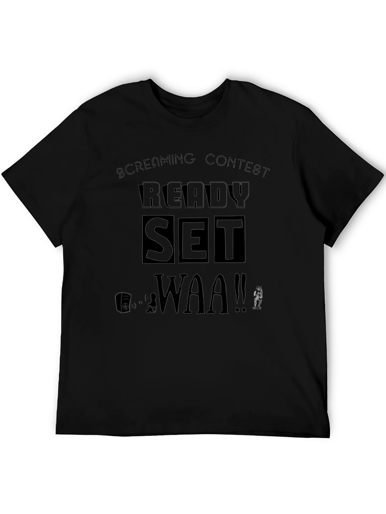 Screaming Contest T-Shirt - Ready Set WAA!