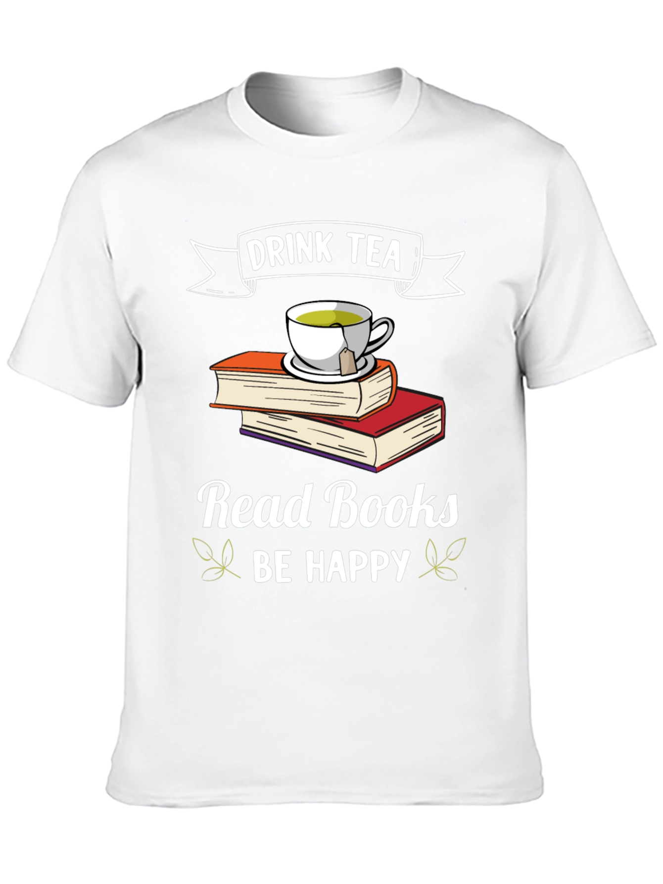 Drink Tea Read Books Be Happy T-Shirt