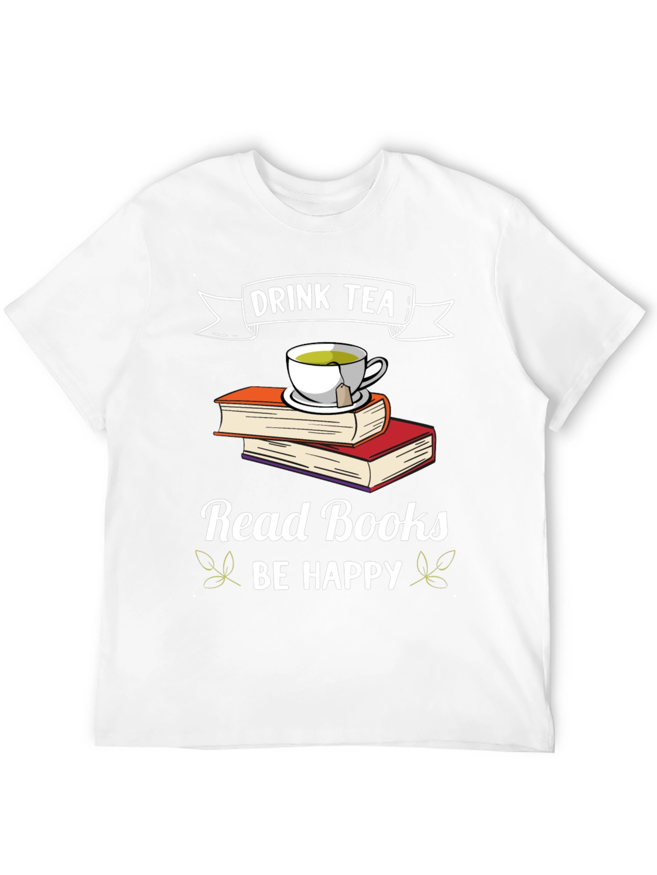 Drink Tea Read Books Be Happy T-Shirt