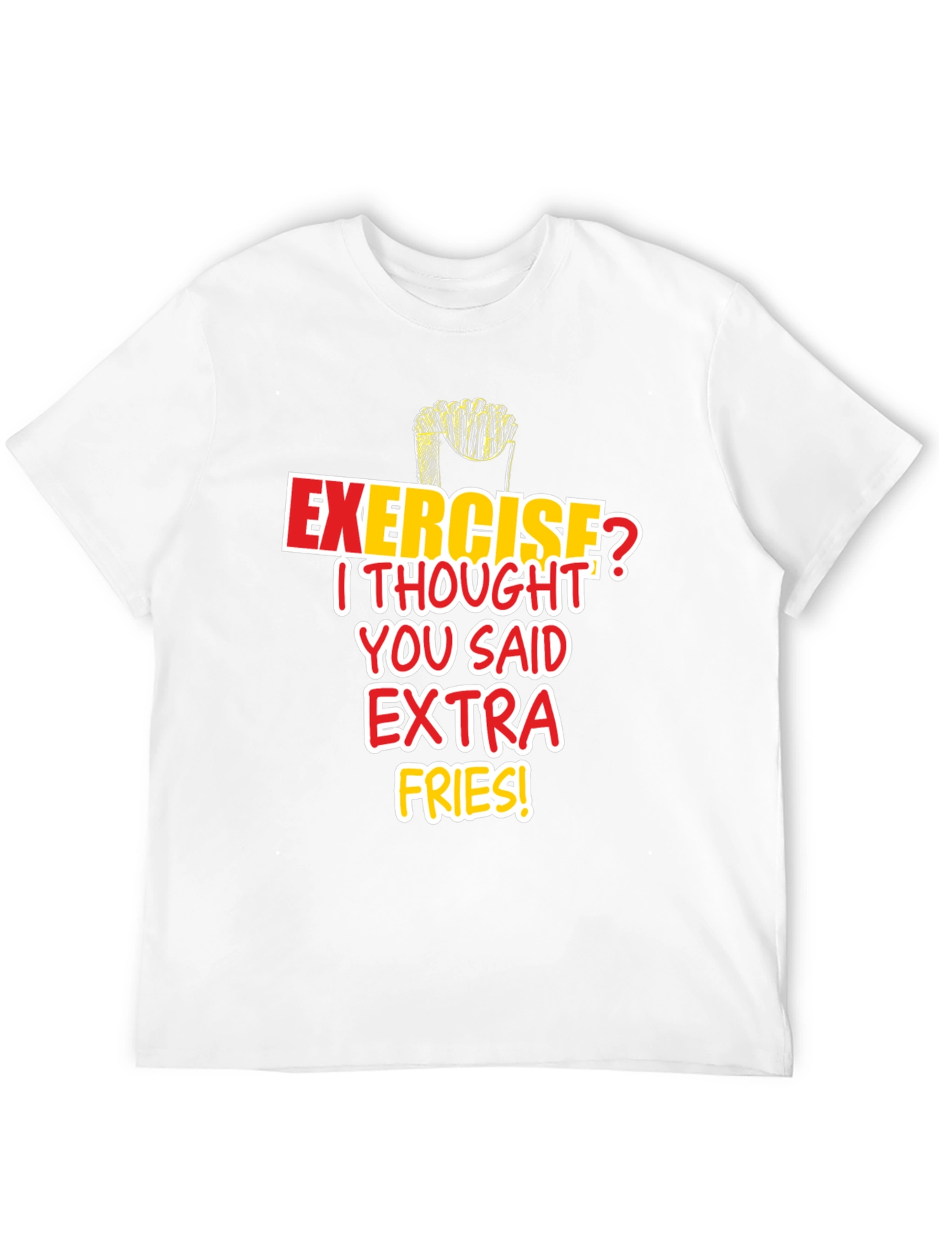 Funny Exercise Extra Fries T-Shirt
