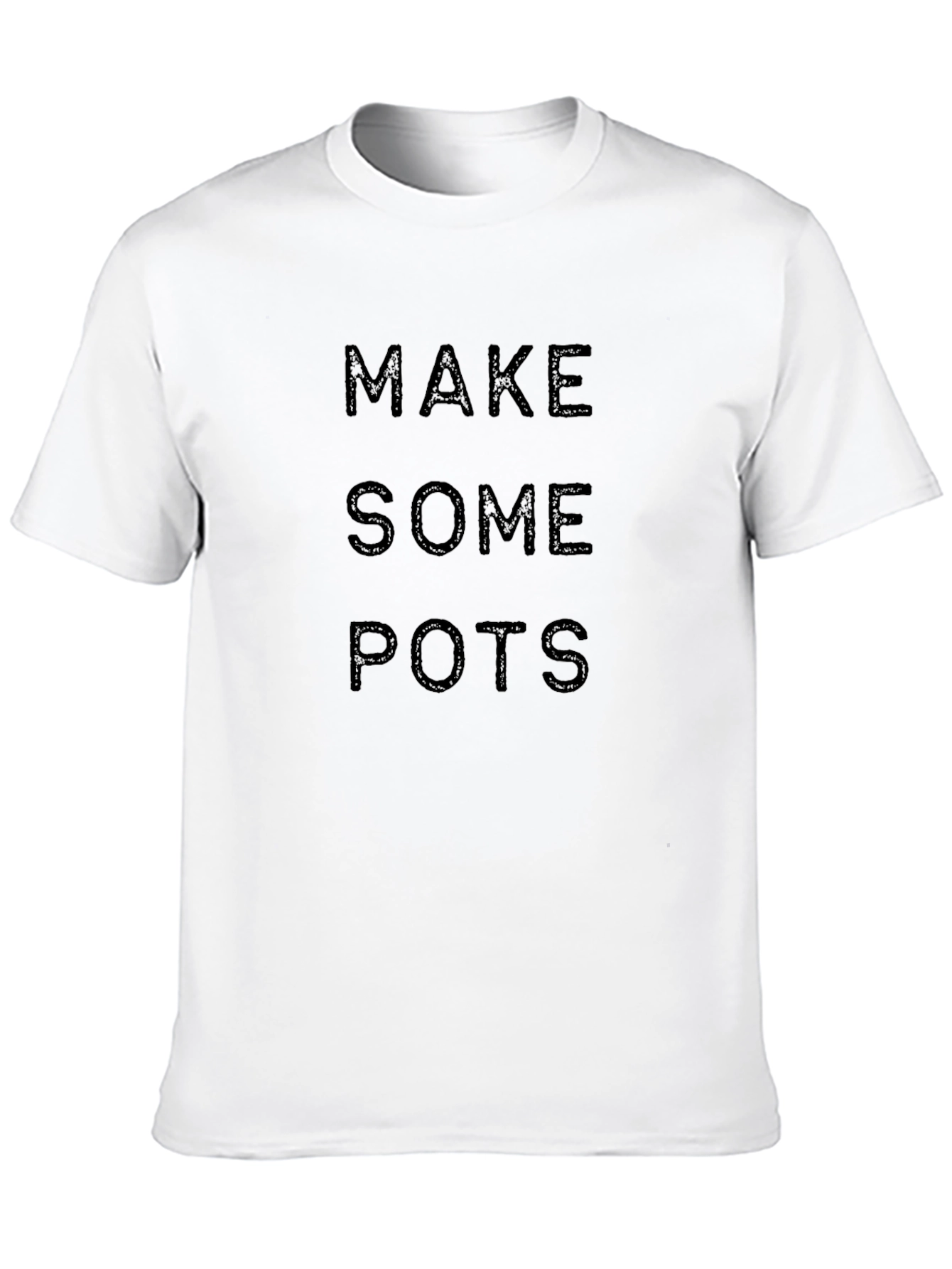 Make Some Pots T-Shirt - Funny Pottery Design