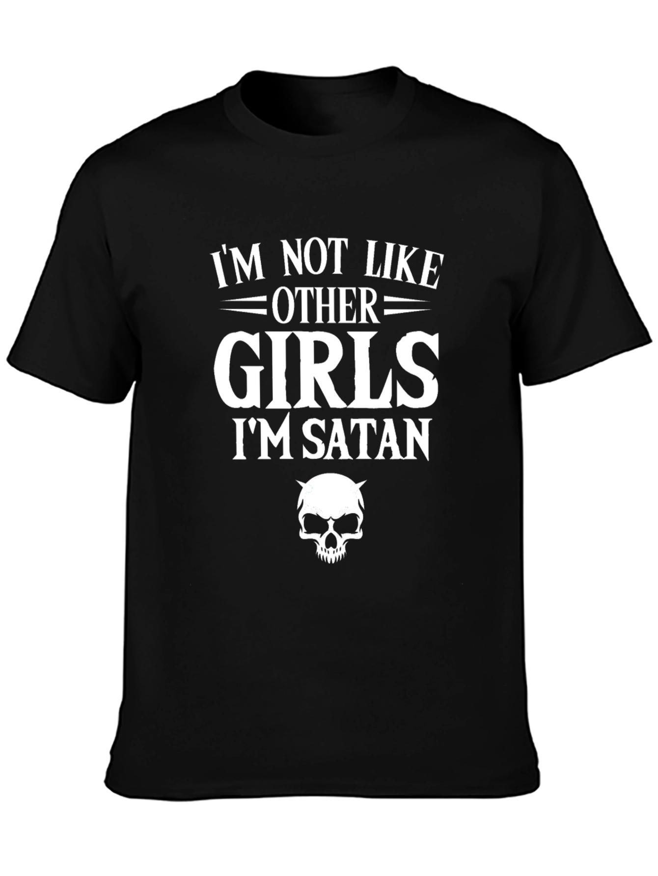 Im Not Like Other Girls Im Satan T-Shirt