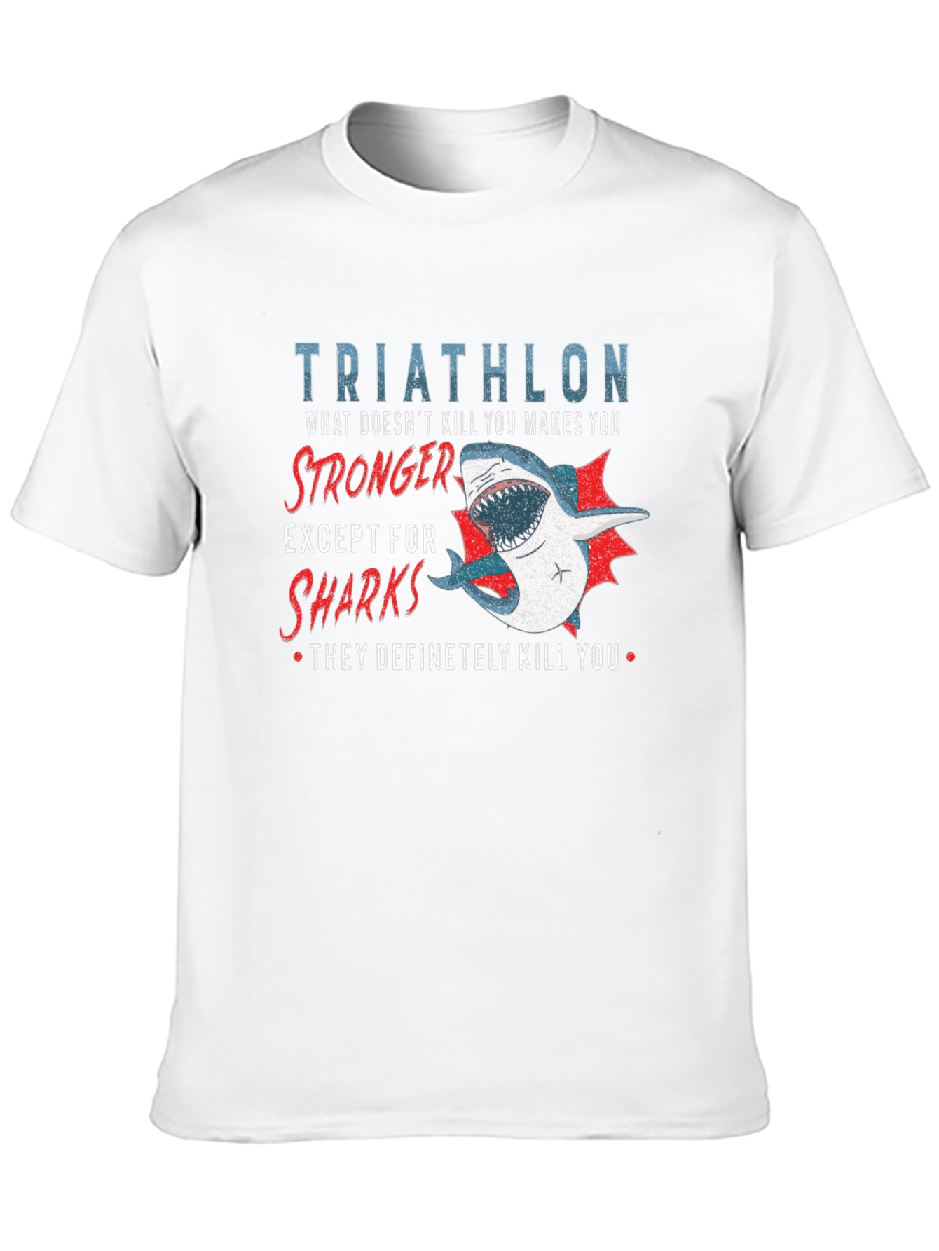 Triathlon Shark T-Shirt - Makes You Stronger!